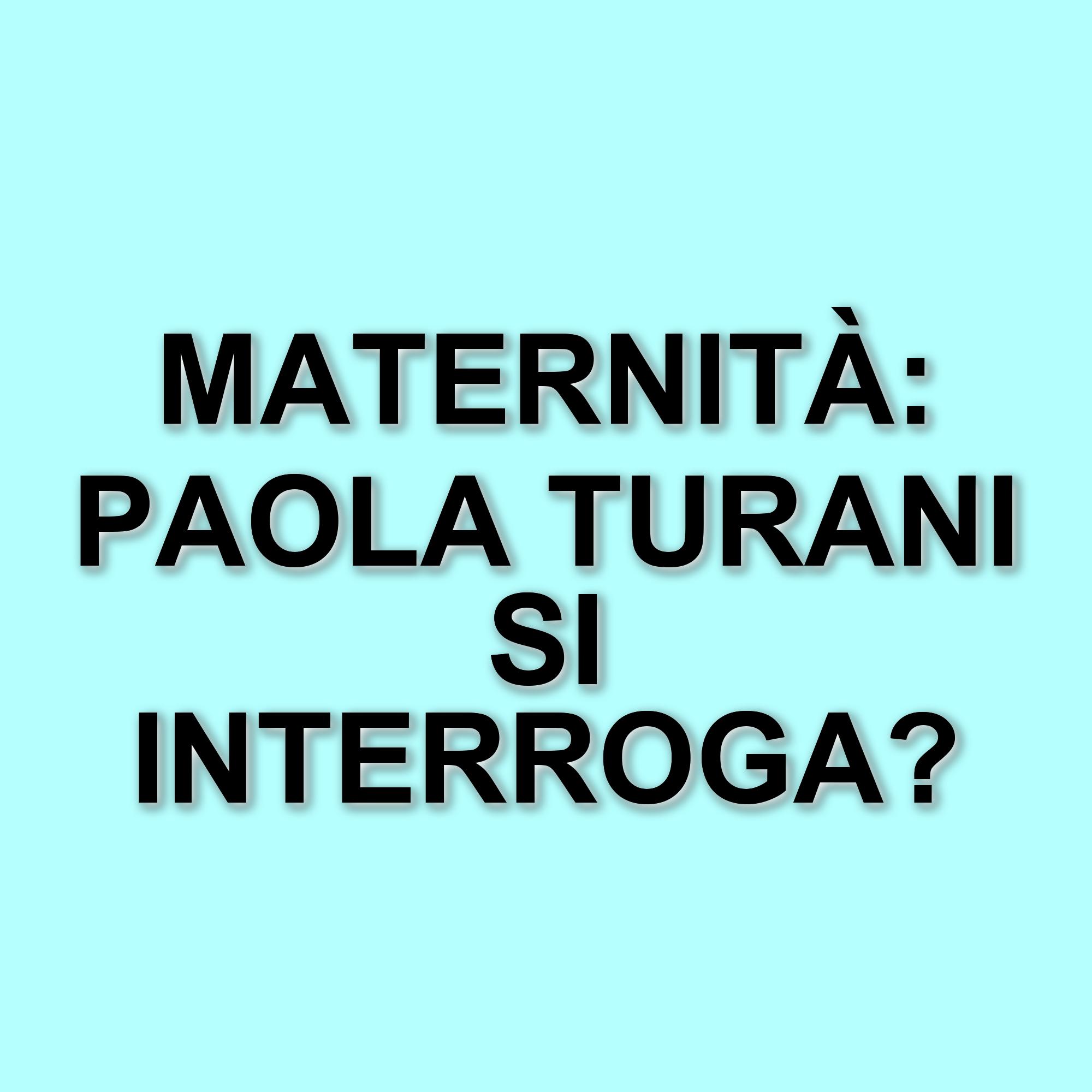 Paola Turani esprime le sue incertezze sulla possibilità di un secondo figlio
