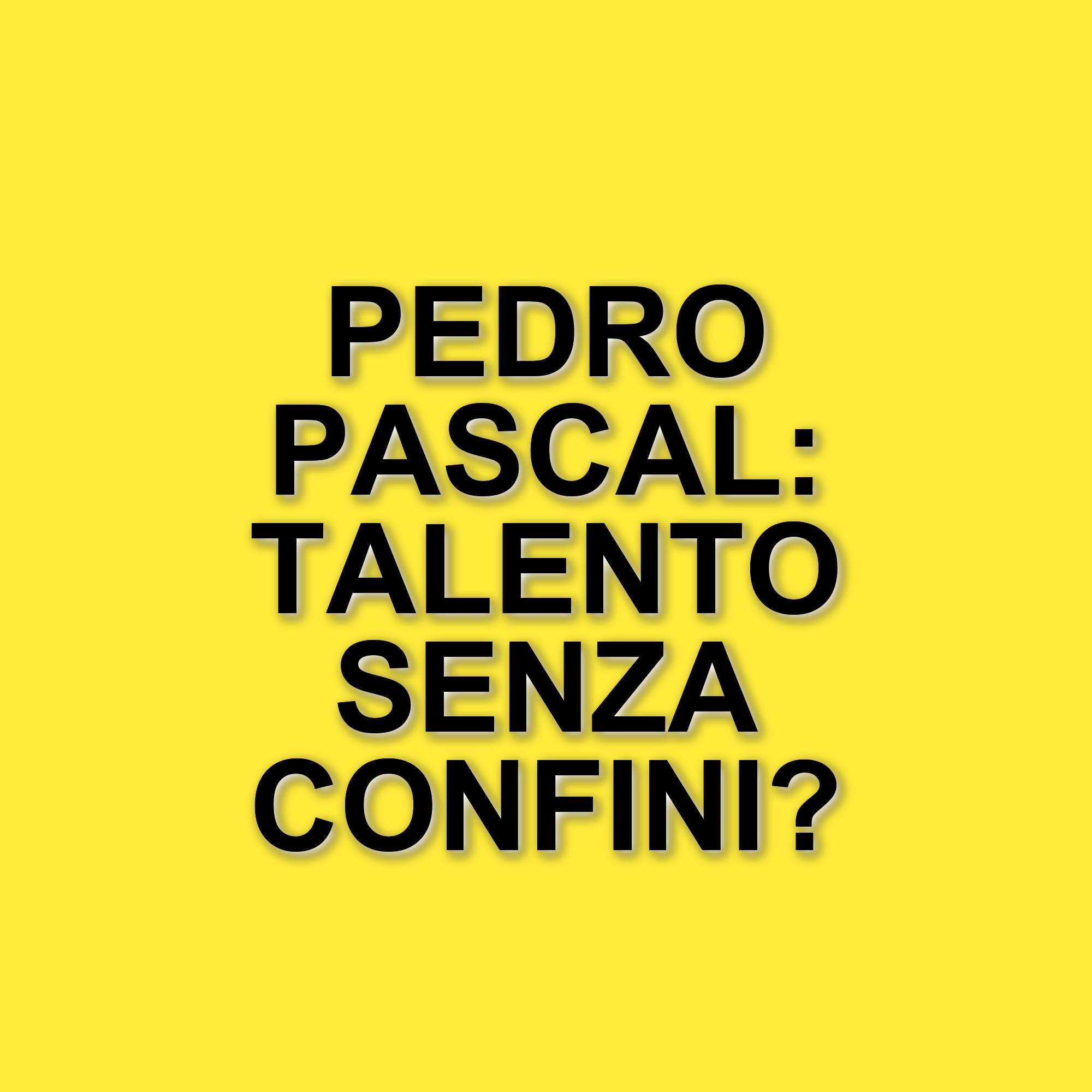 I film da non perdere con Pedro Pascal: tre titoli imperdibili da vedere