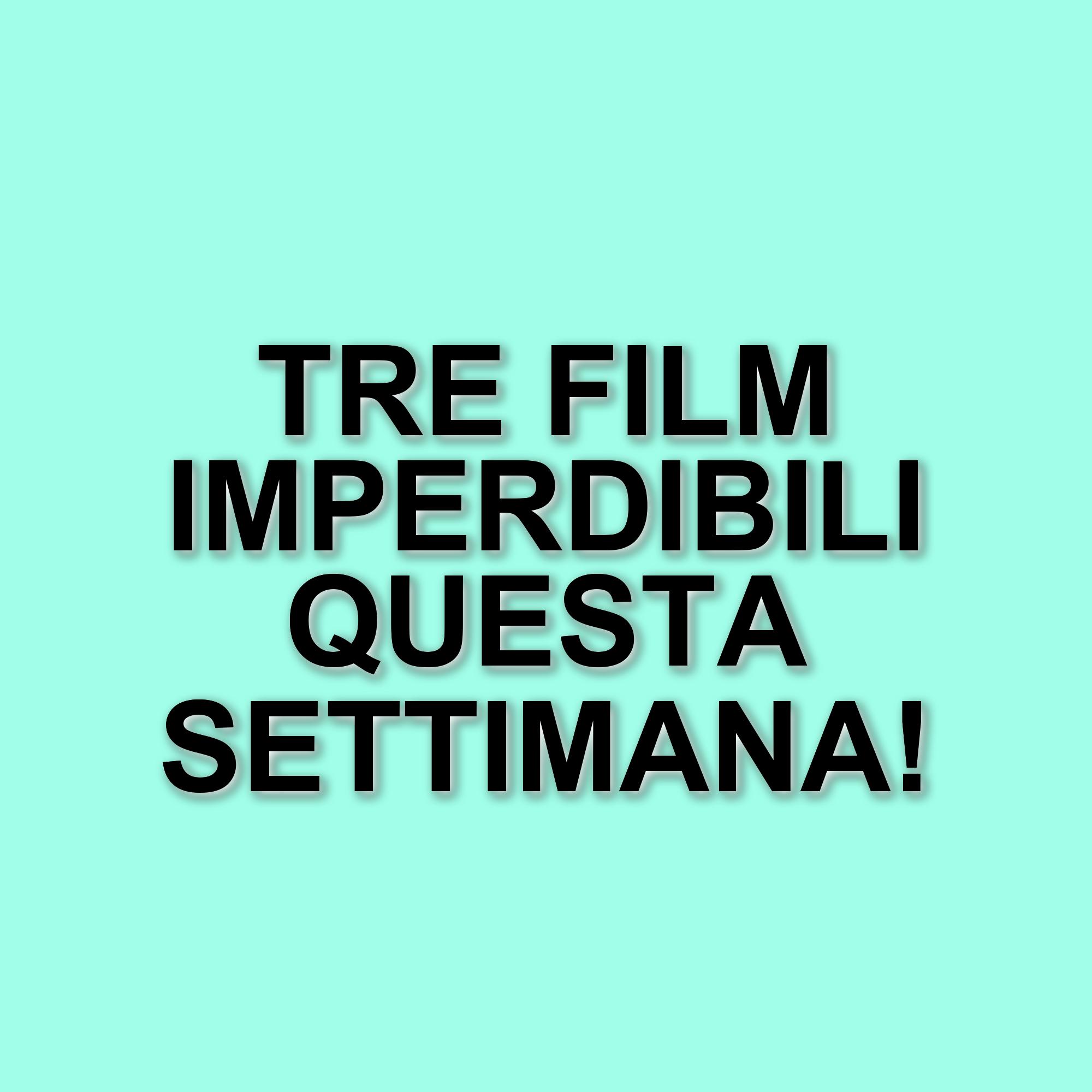 I film imperdibili della settimana: novità e ritorni al cinema italiano