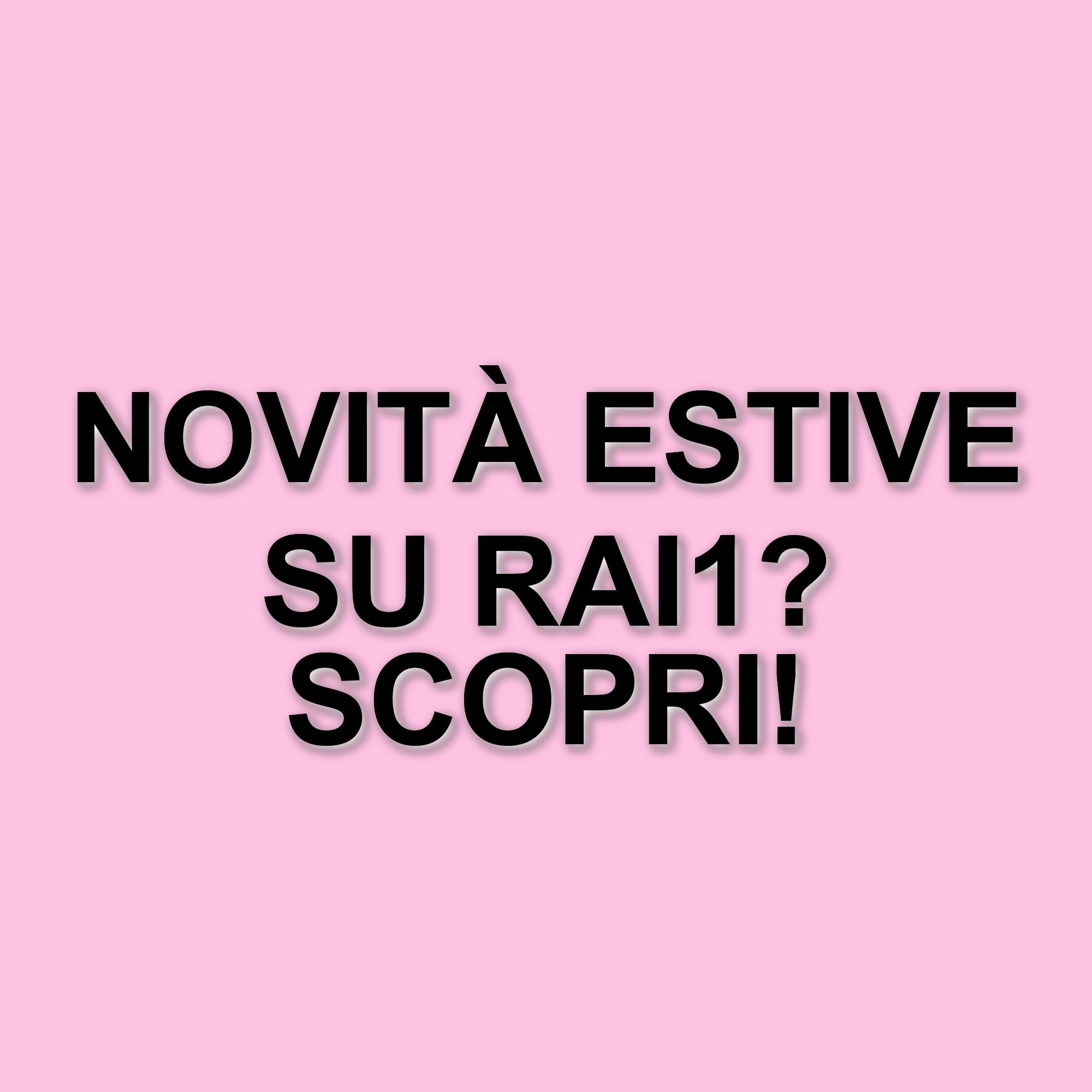 Rai presenta i palinsesti estivi 2025: novità e conferme per un'estate all'insegna dell'intrattenimento