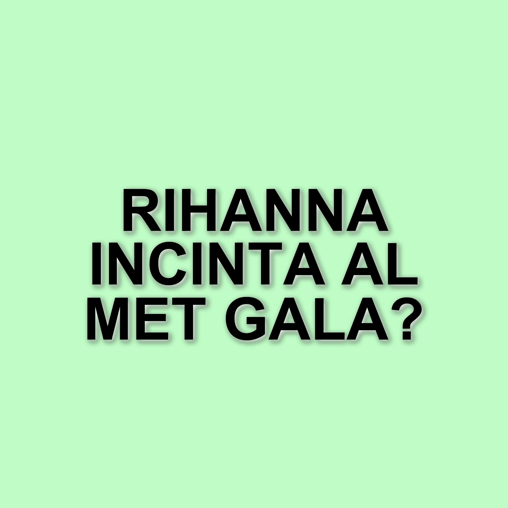 Rihanna annuncia la terza gravidanza al Met Gala 2025: un evento ricco di sorprese