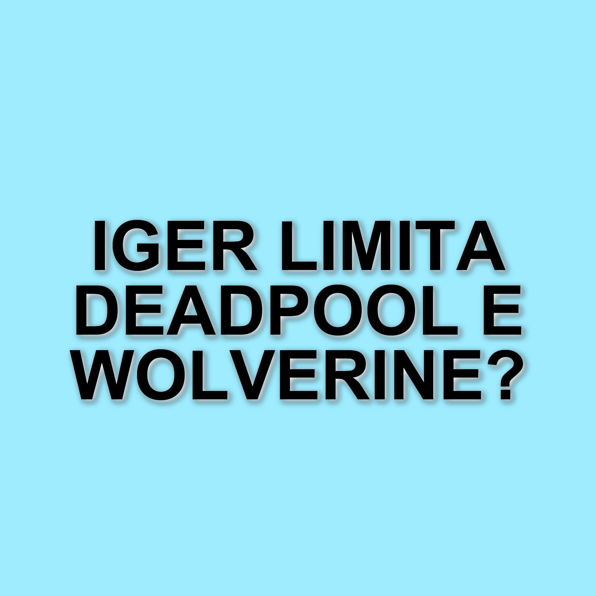 Deadpool 4: Retroscena e Regole di Bob Iger per il Film con Wolverine