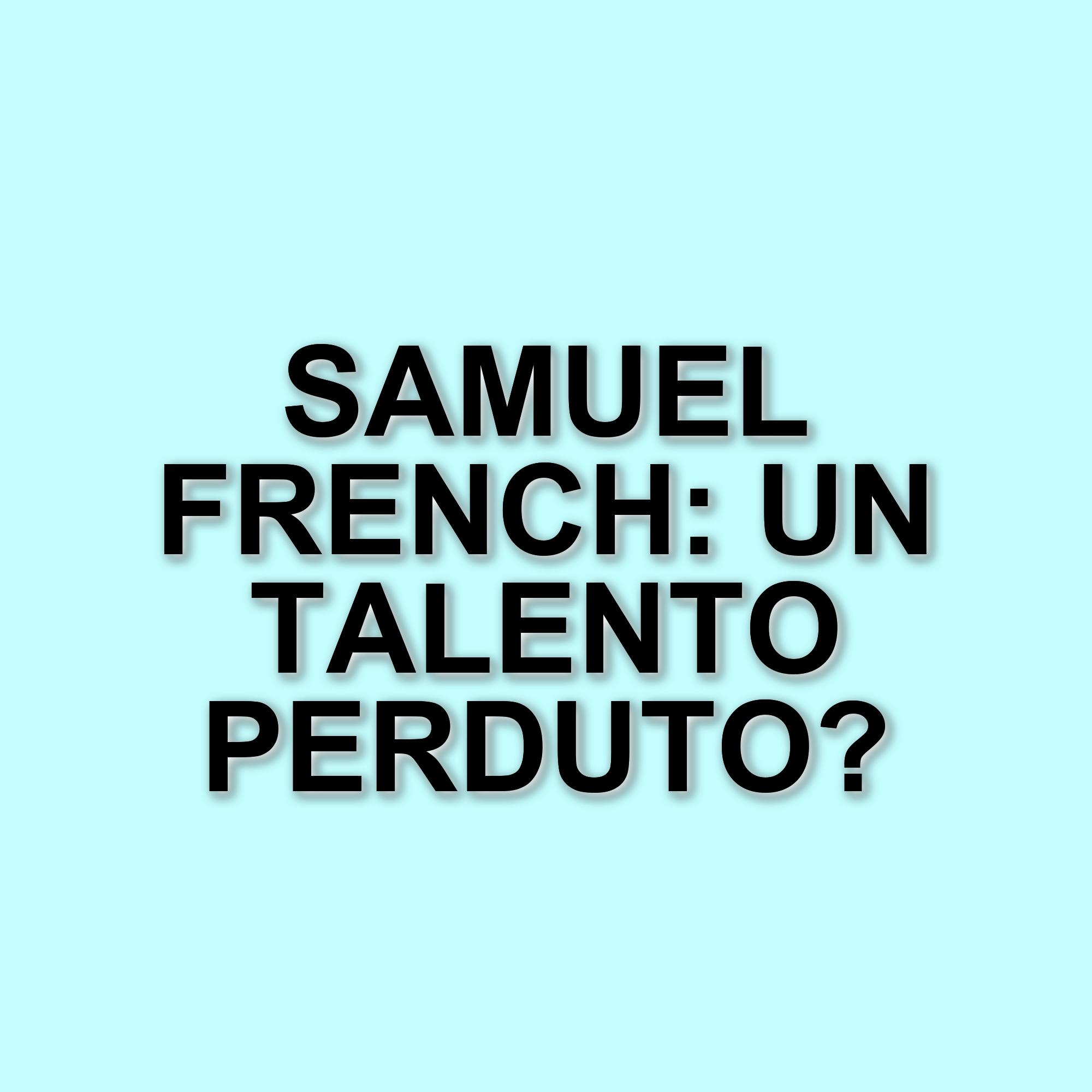 La scomparsa di Samuel French: un attore talentuoso e amato lascia un vuoto nel panorama cinematografico