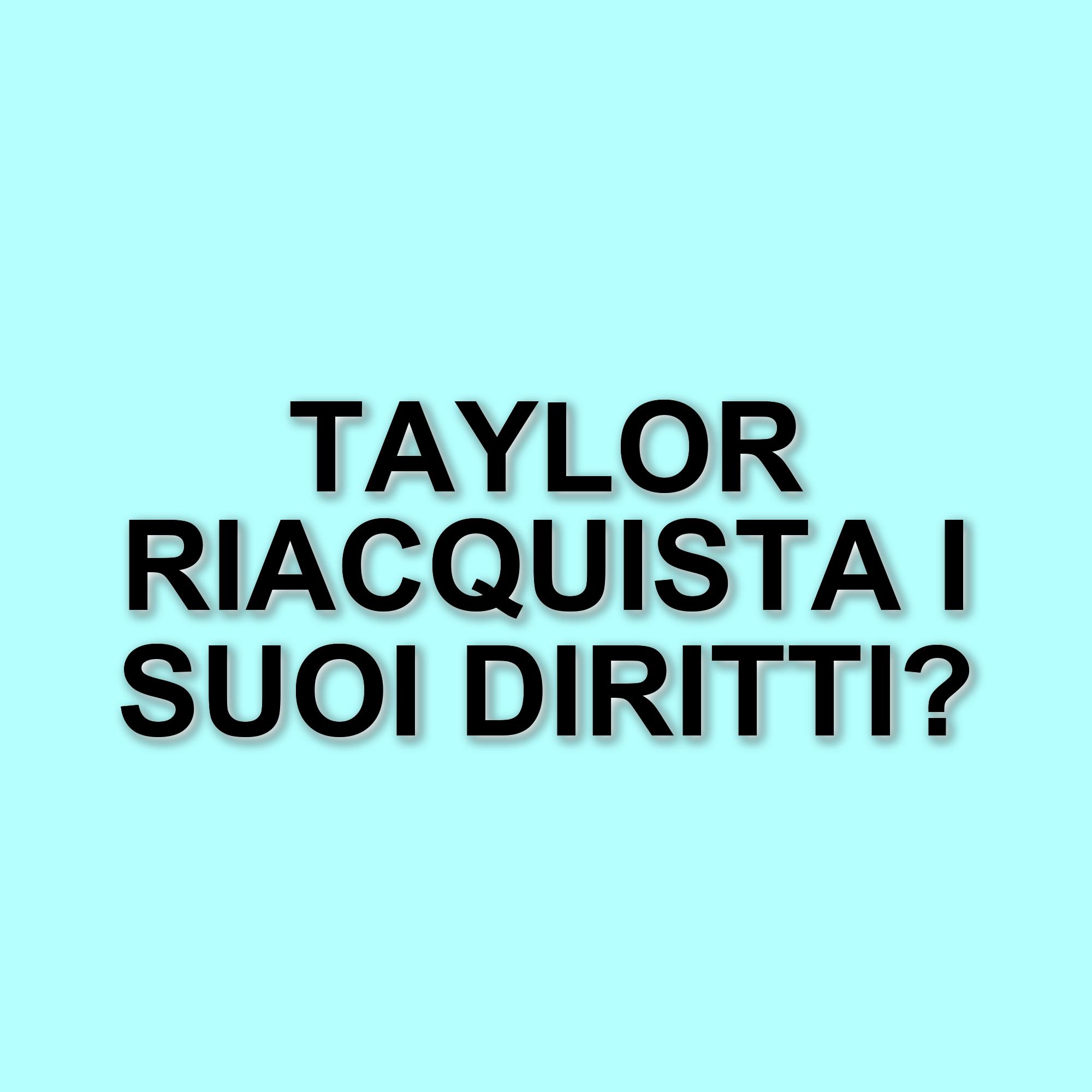 Taylor Swift riacquista i diritti sui suoi album: un traguardo atteso da anni