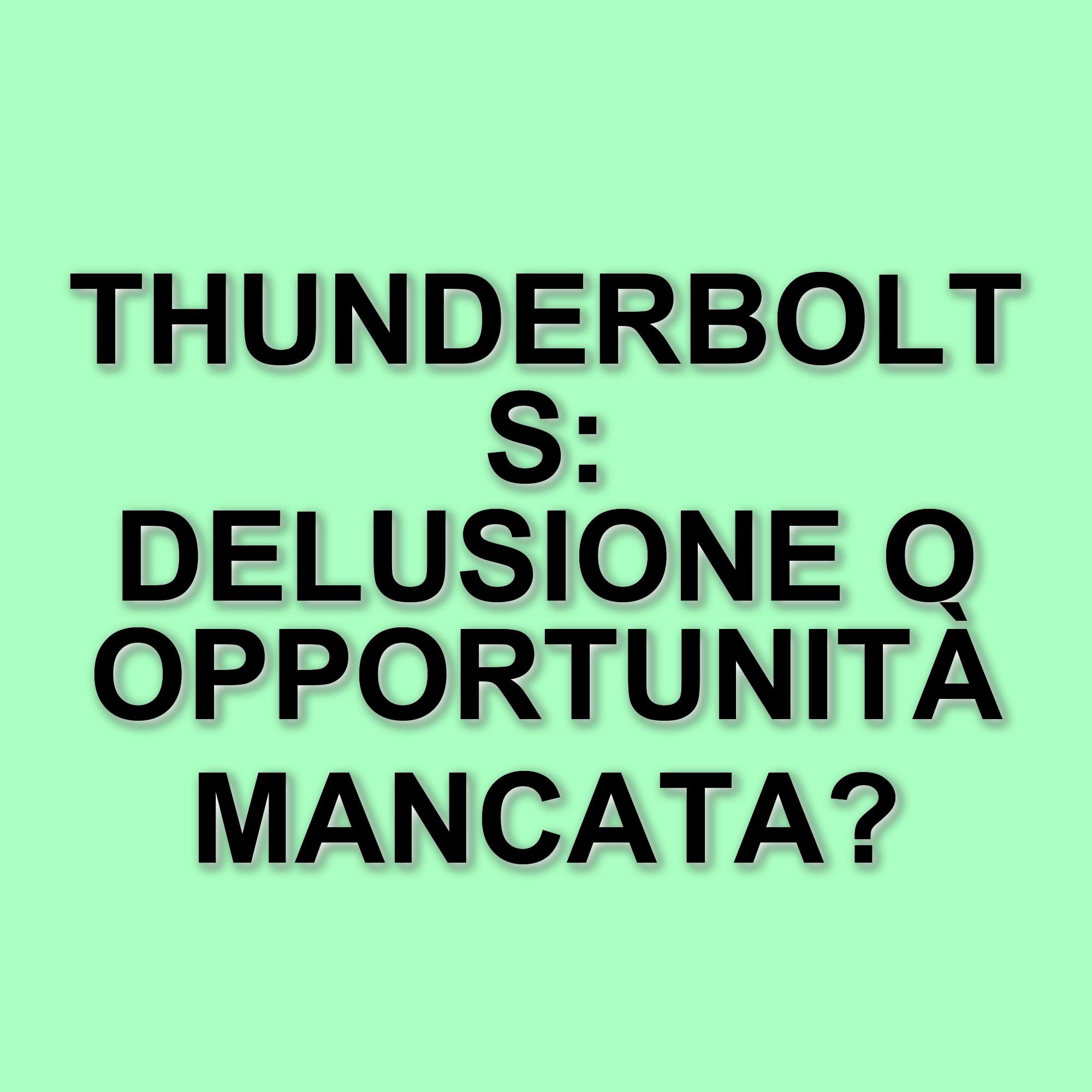 Thunderbolts: analisi del film e dei suoi elementi chiave dopo il primo weekend di proiezione