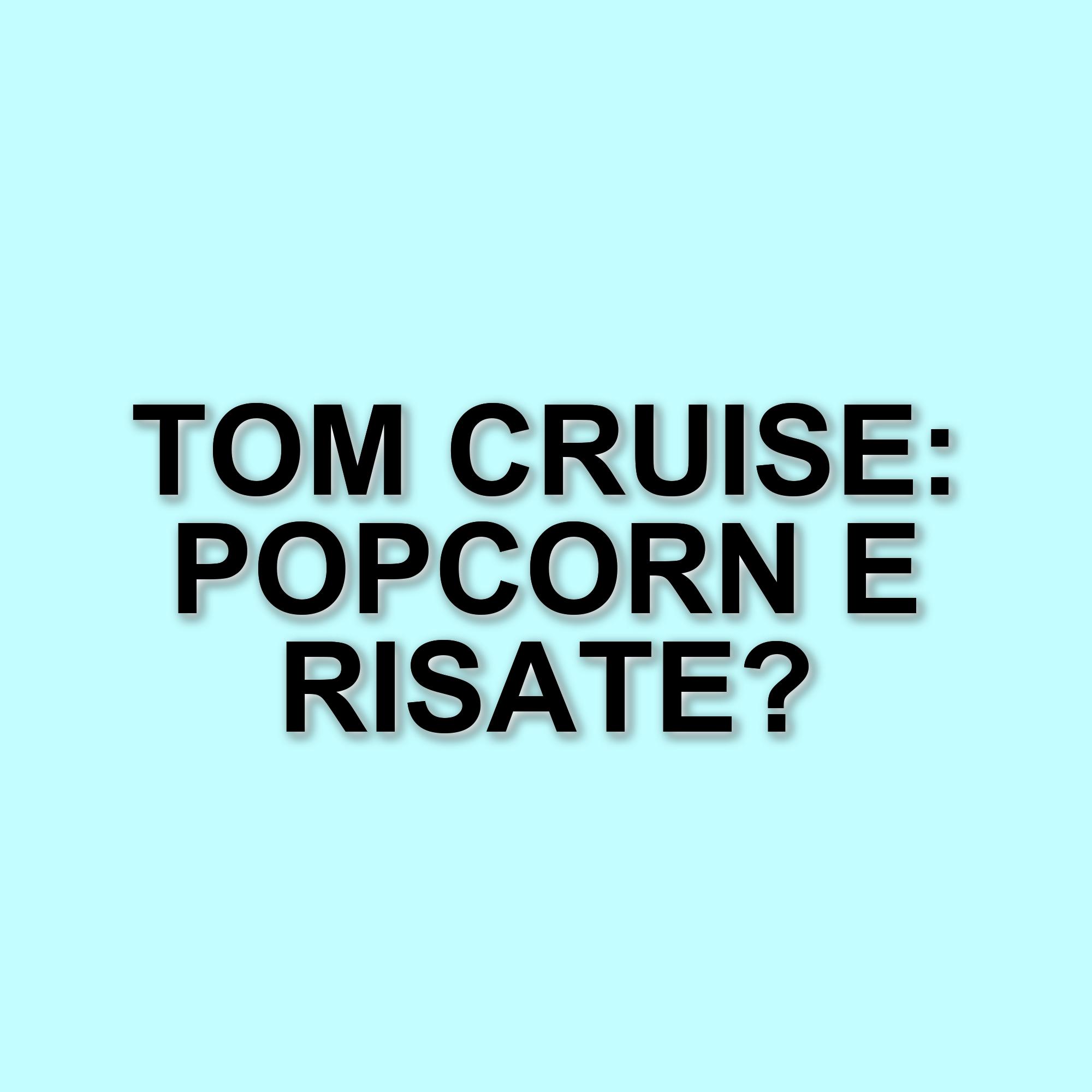 Tom Cruise e il suo stile unico di mangiare popcorn: il video virale che ha conquistato il web