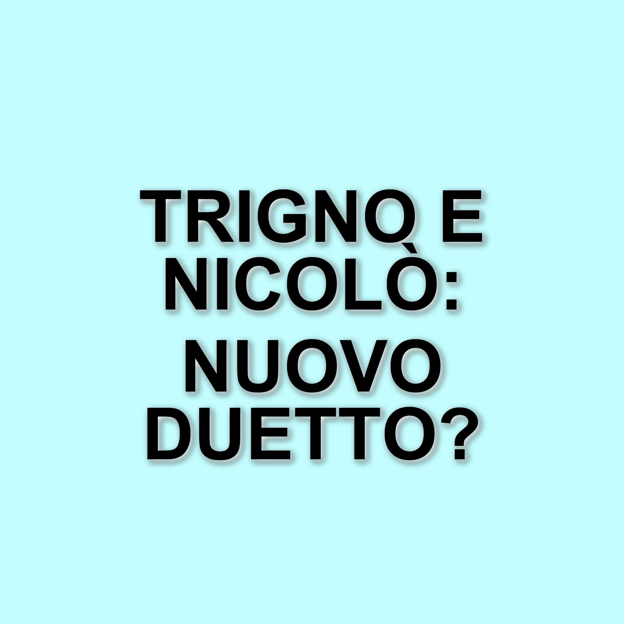 TriGNO e Nicolò: un duetto atteso nell'album d'esordio del cantante