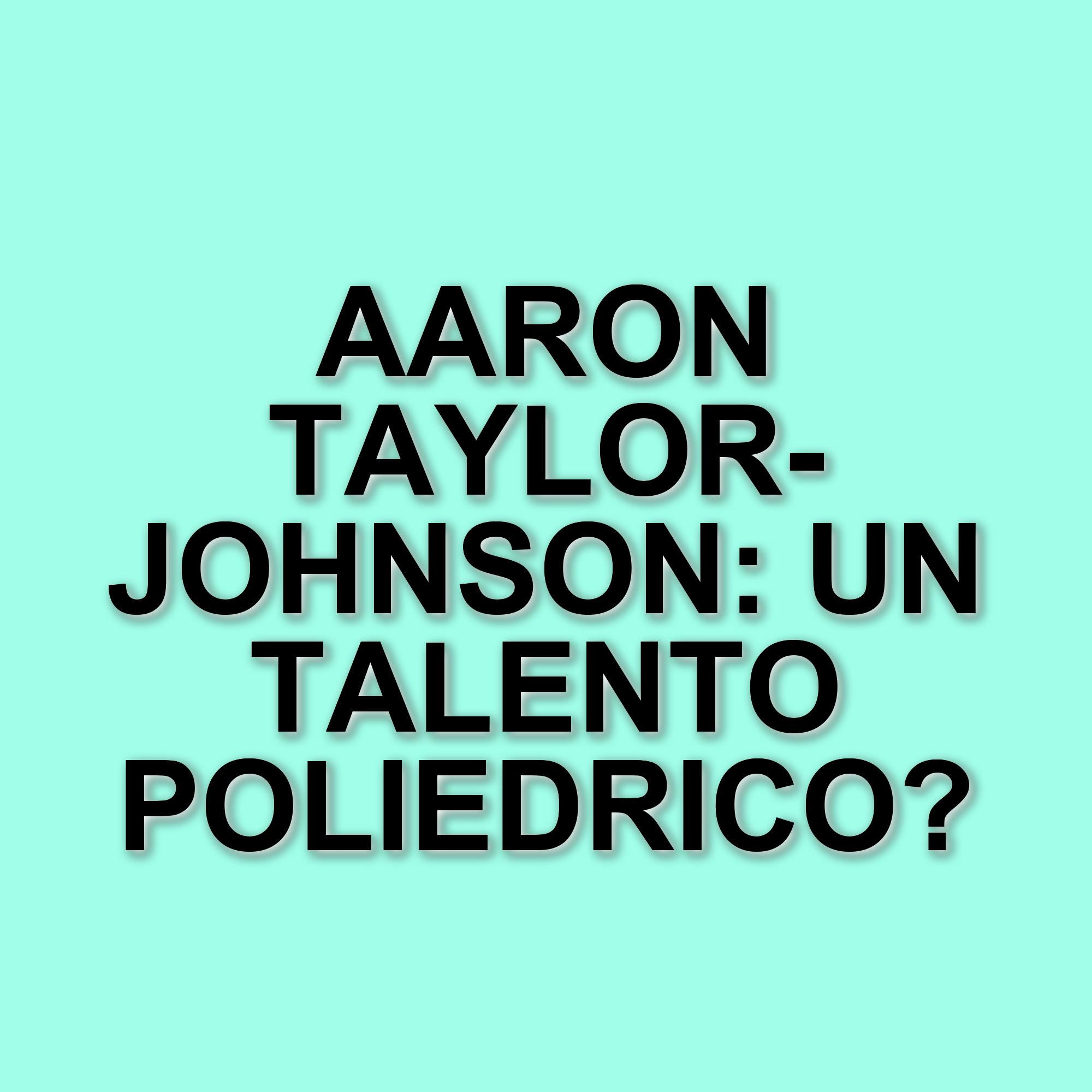Aaron Taylor-Johnson: cinque film imperdibili da vedere in streaming in attesa di "28 anni dopo"