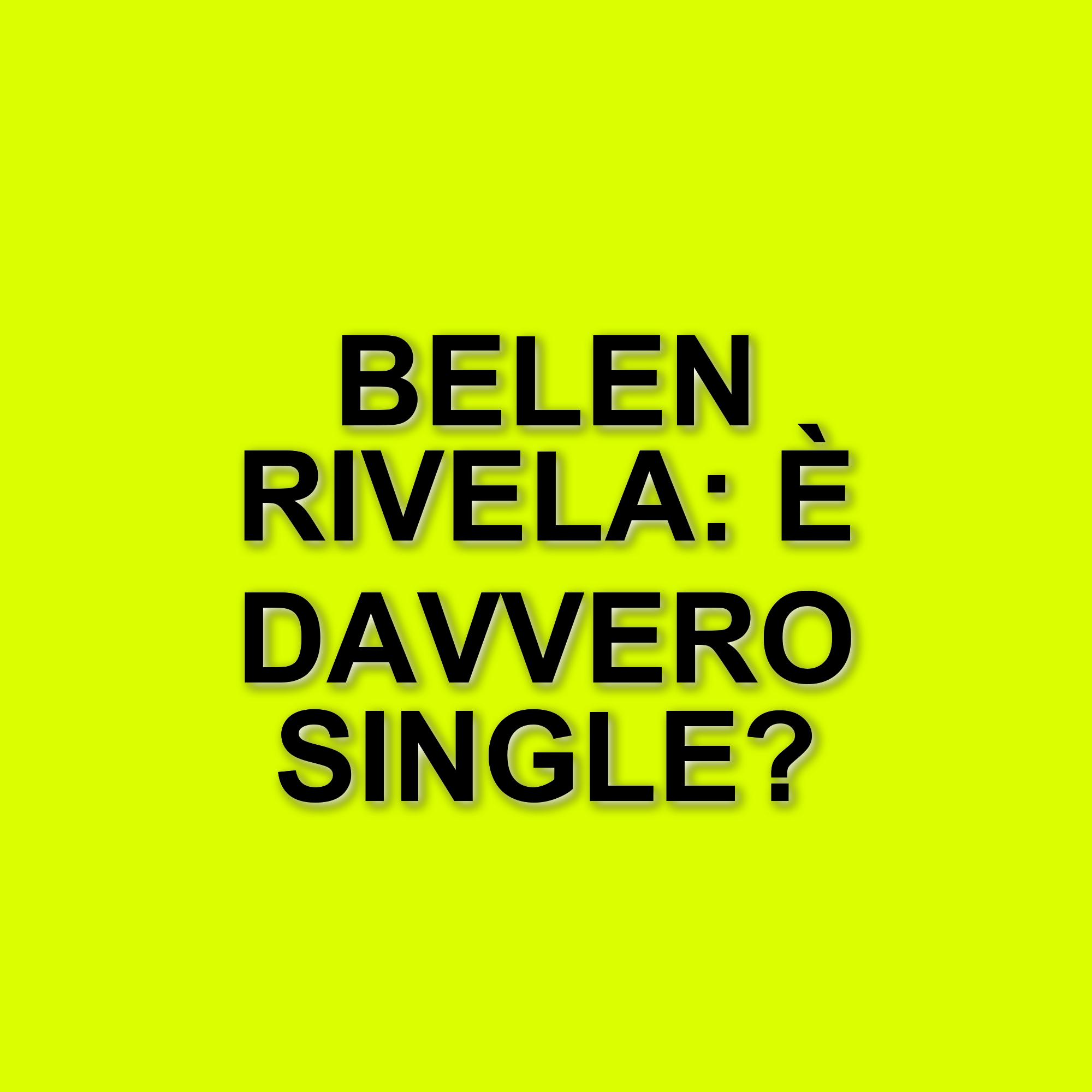 Belen Rodriguez si dichiara single e riflette su relazioni e legami familiari