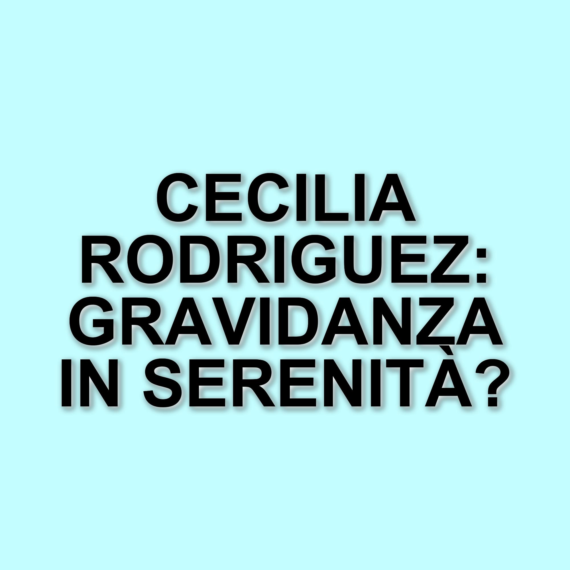 Cecilia Rodriguez mostra il pancione e parla della gravidanza nelle sue IG Stories