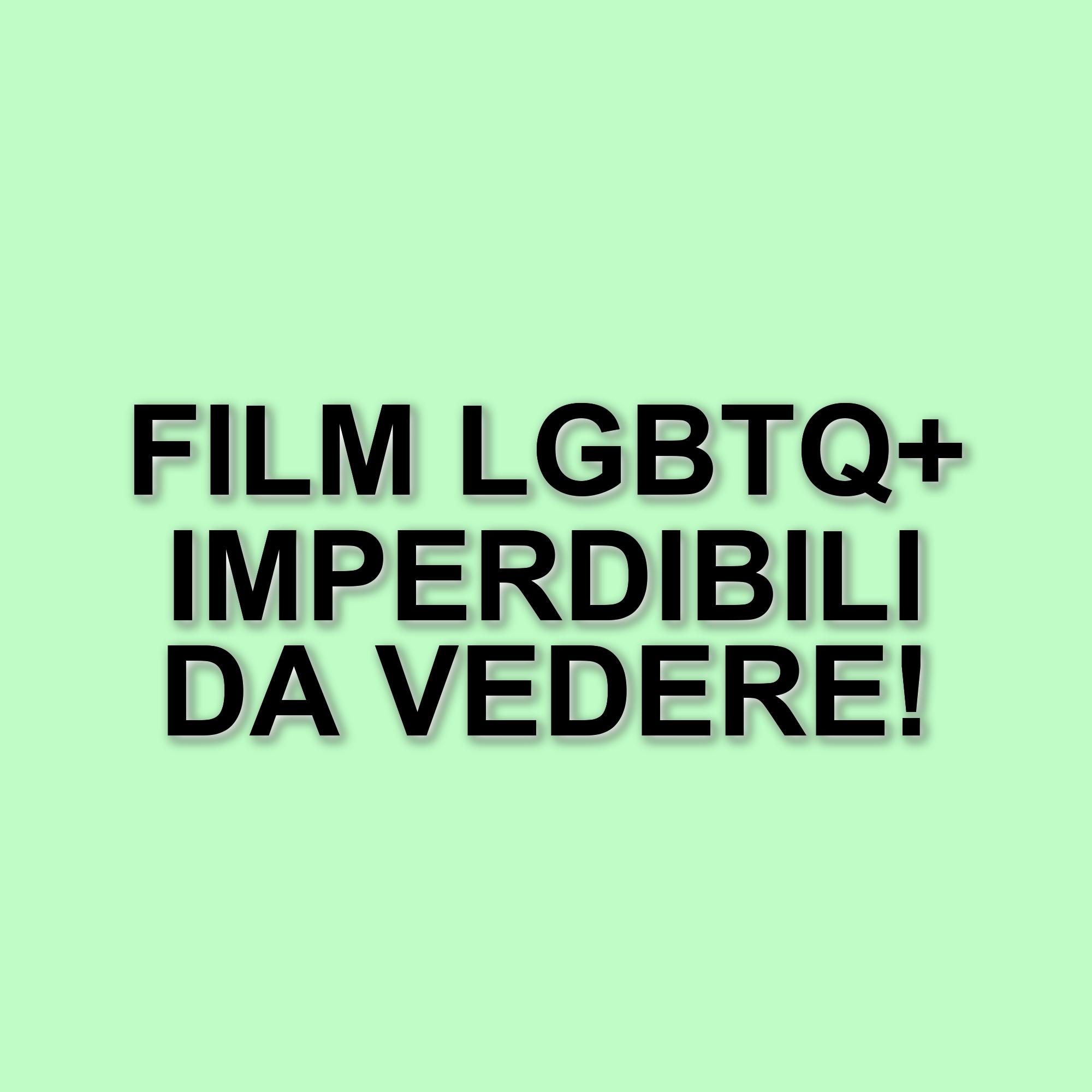 I film da non perdere per il mese del Pride: 5 titoli imperdibili da rivedere