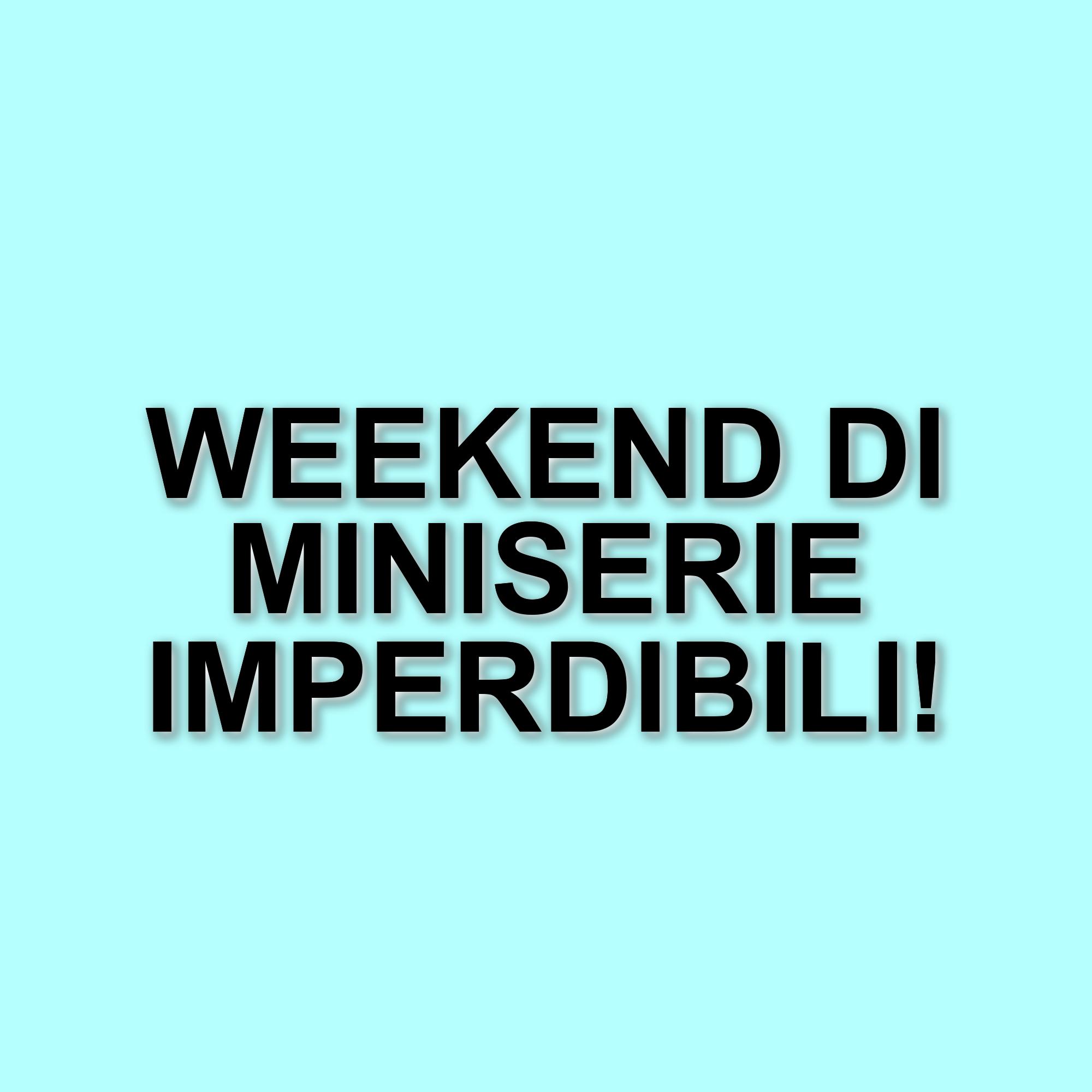Cinque miniserie imperdibili da guardare nel weekend: consigli per ogni genere