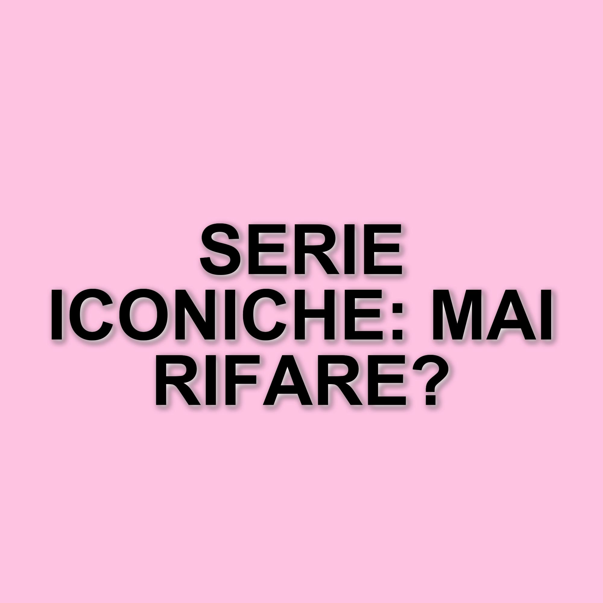 Cinque serie tv che non necessitano di remake: un viaggio tra i cult della televisione