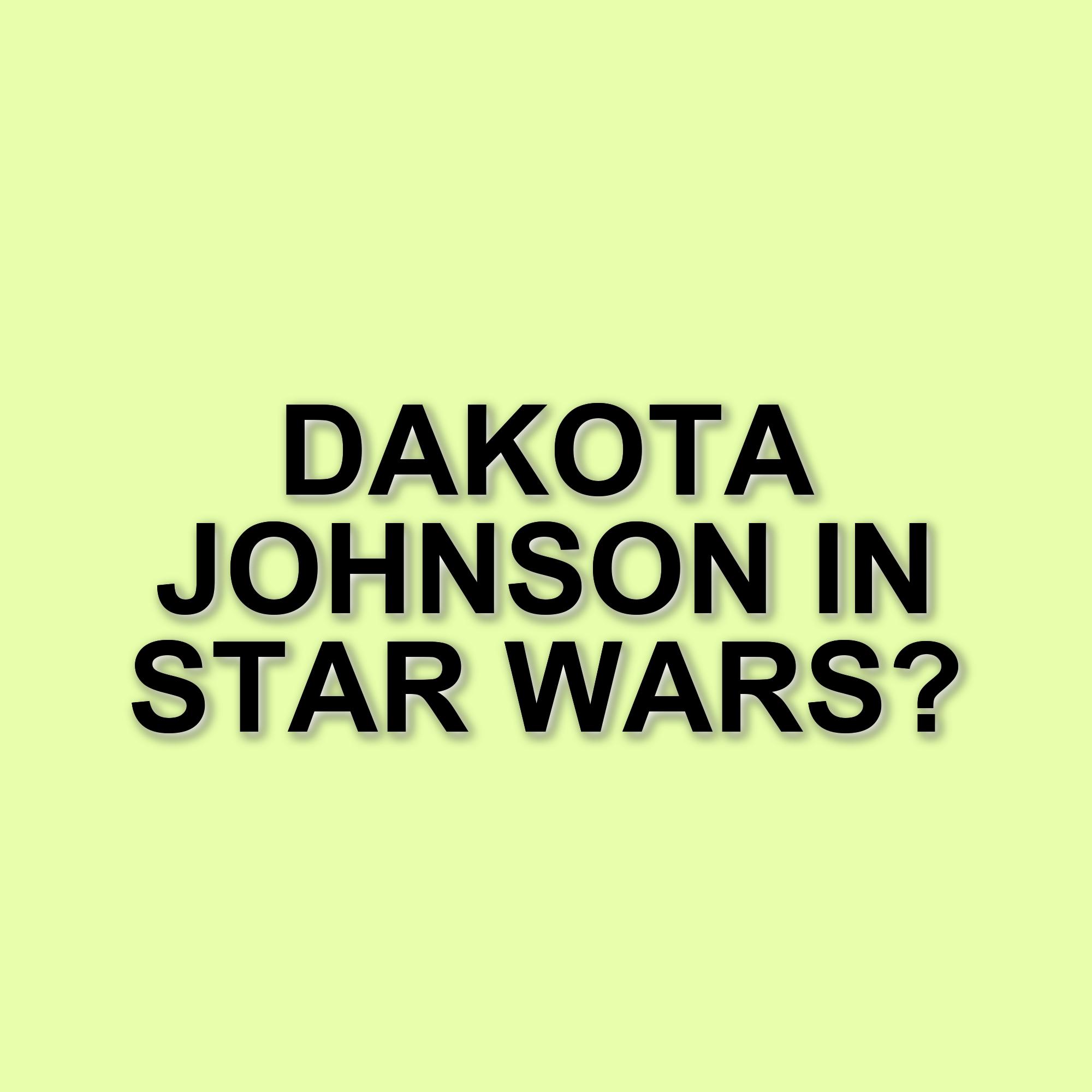 Dakota Johnson nel mirino per un ruolo nel nuovo film di Star Wars: le ultime indiscrezioni