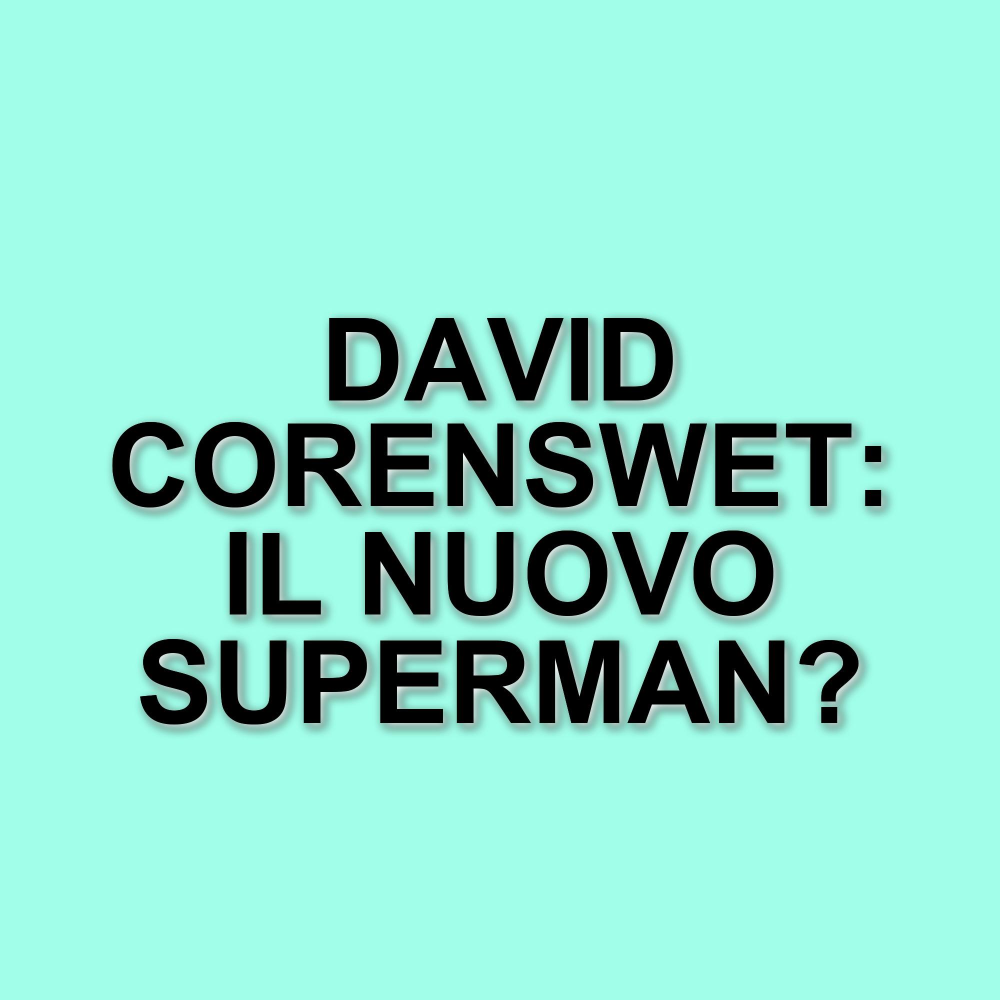 Warner Bros. cambia rotta: David Corenswet è il nuovo Superman dopo Henry Cavill