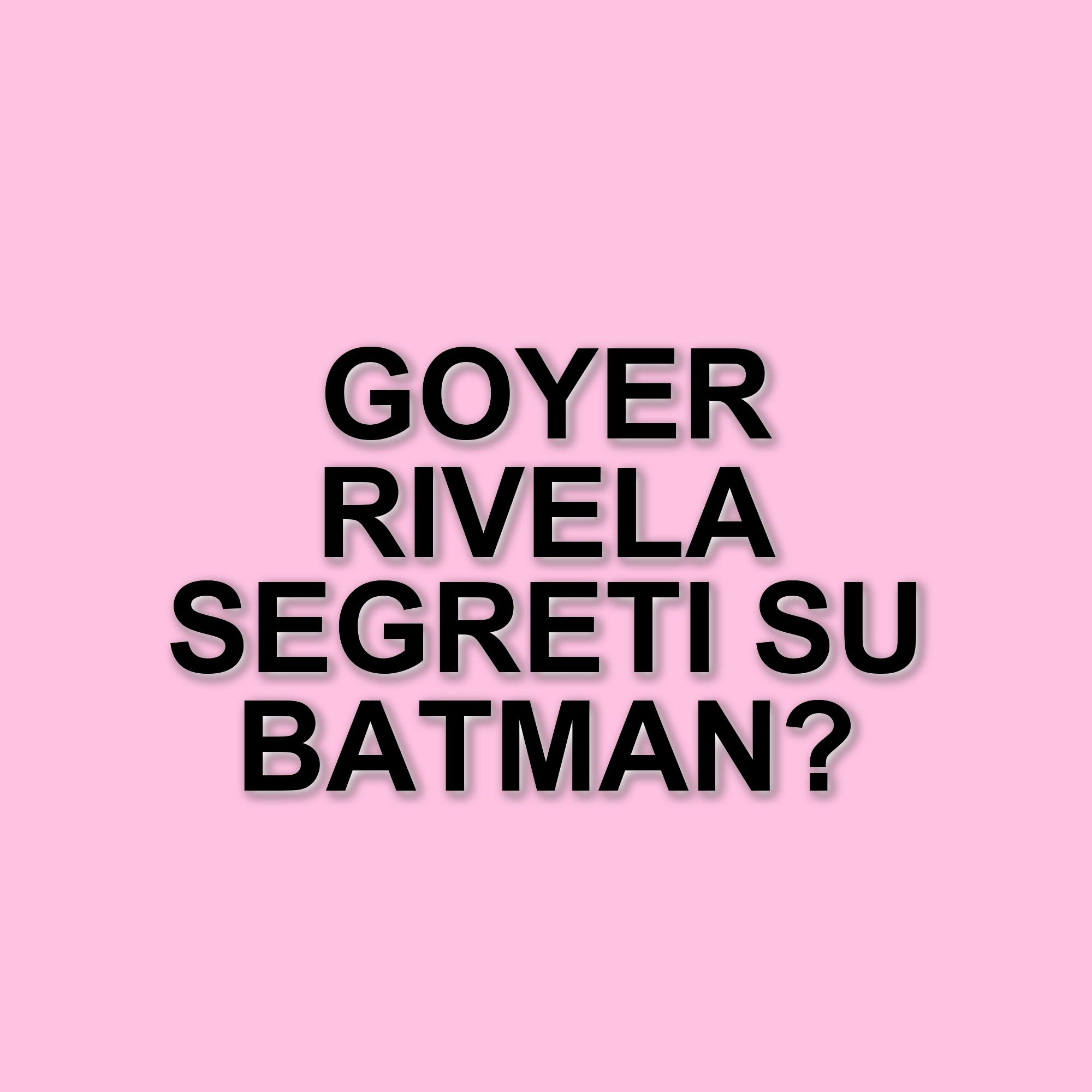 David S. Goyer e il futuro di Batman: il consiglio di Nolan che ha segnato una generazione