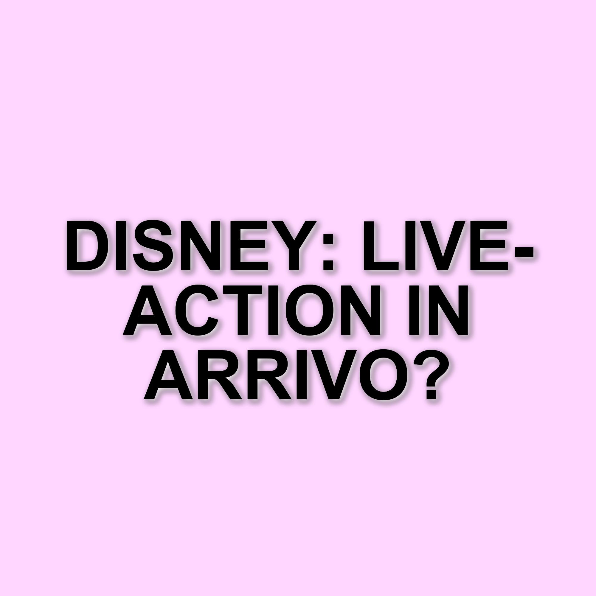 I live-action Disney in sviluppo: un panorama sui progetti futuri della casa di produzione