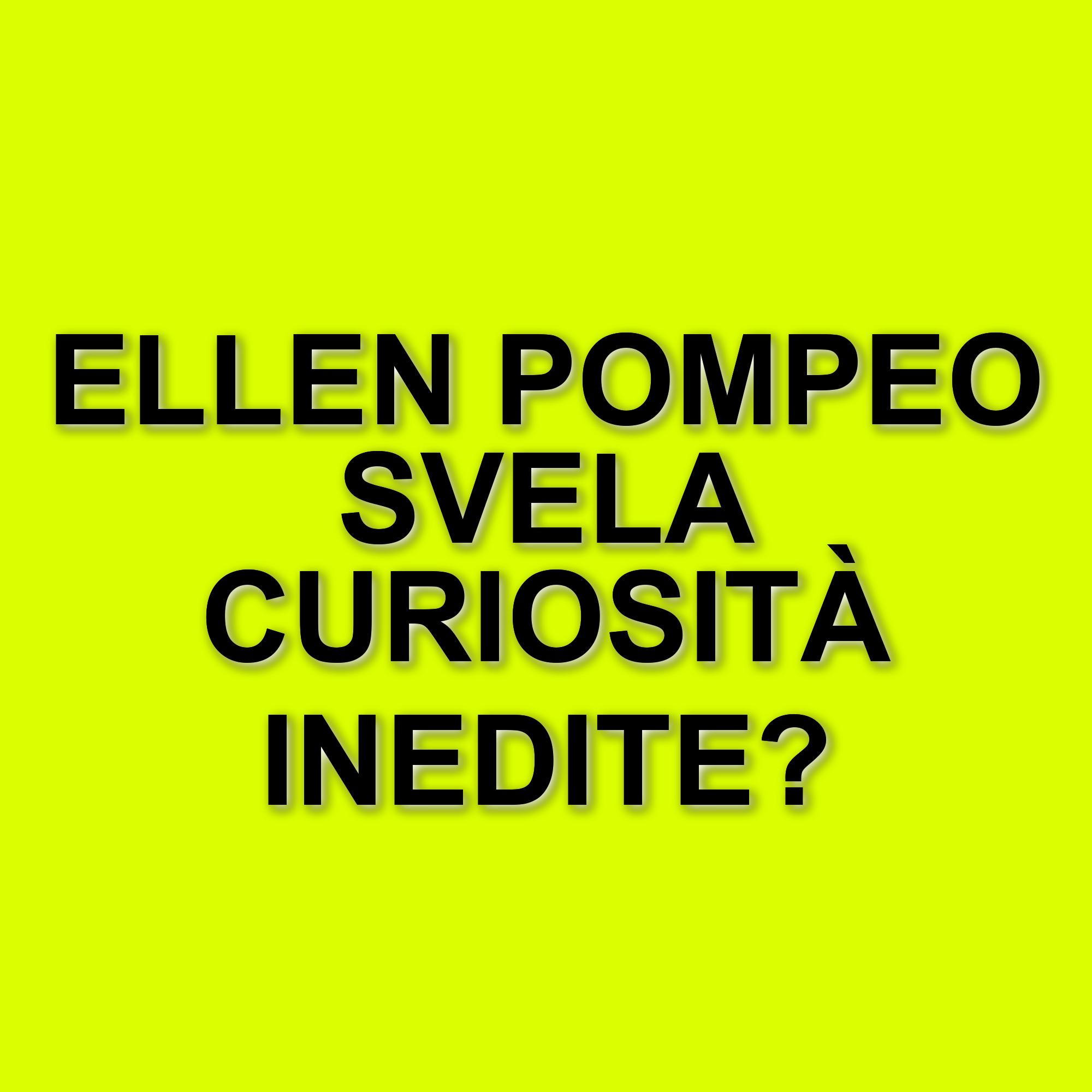 Ellen Pompeo rivela il motivo della sua esclusione da "Se mi lasci ti cancello" al Tribeca Festival