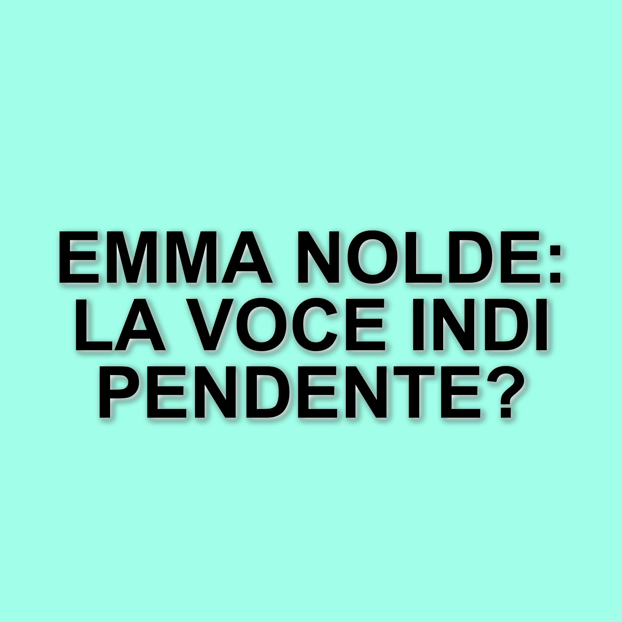 Emma Nolde presenta il suo nuovo singolo 'Indipendente': un inno alla libertà dei giovani