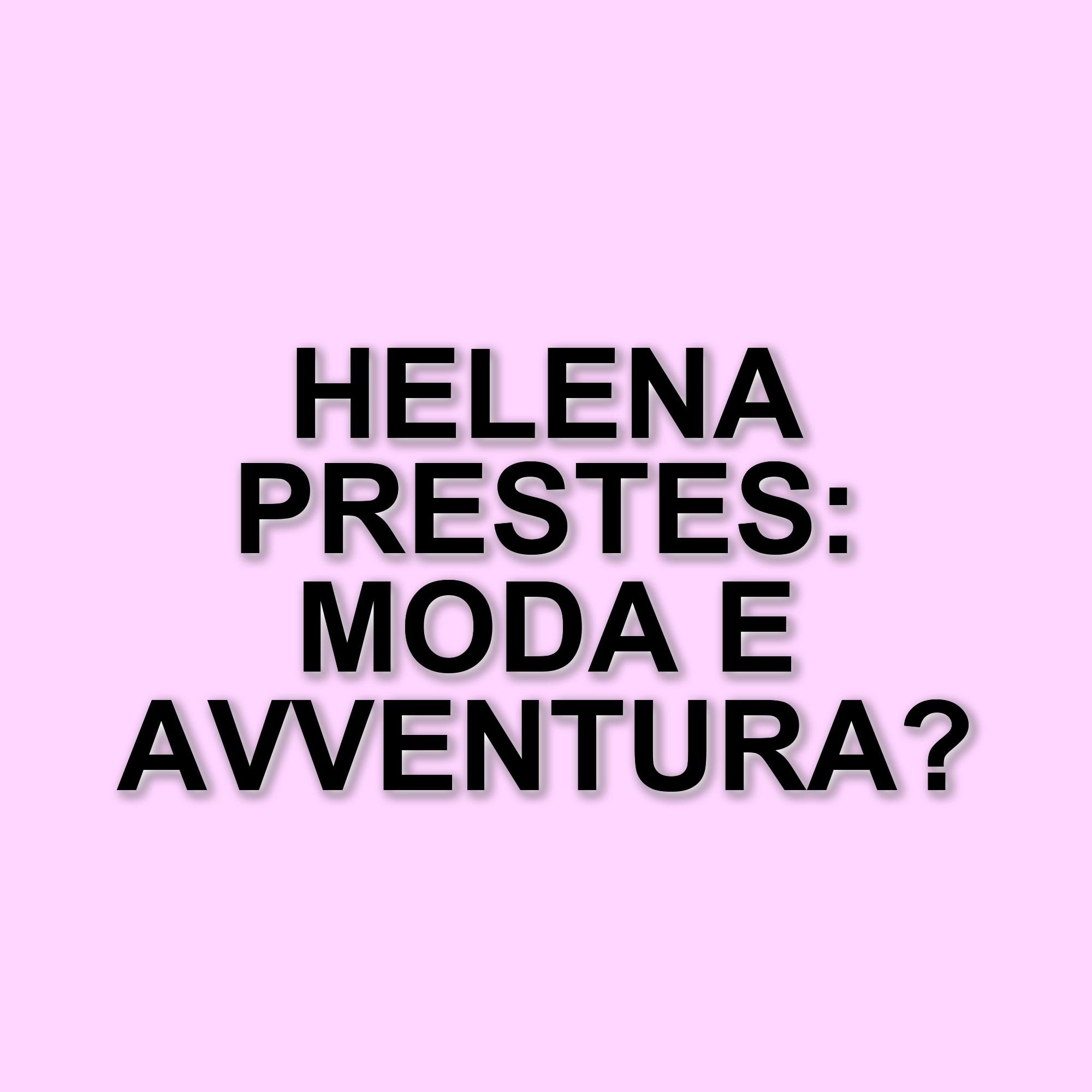 Helena Prestes: la modella brasiliana conquista il mondo della moda dopo il Grande Fratello