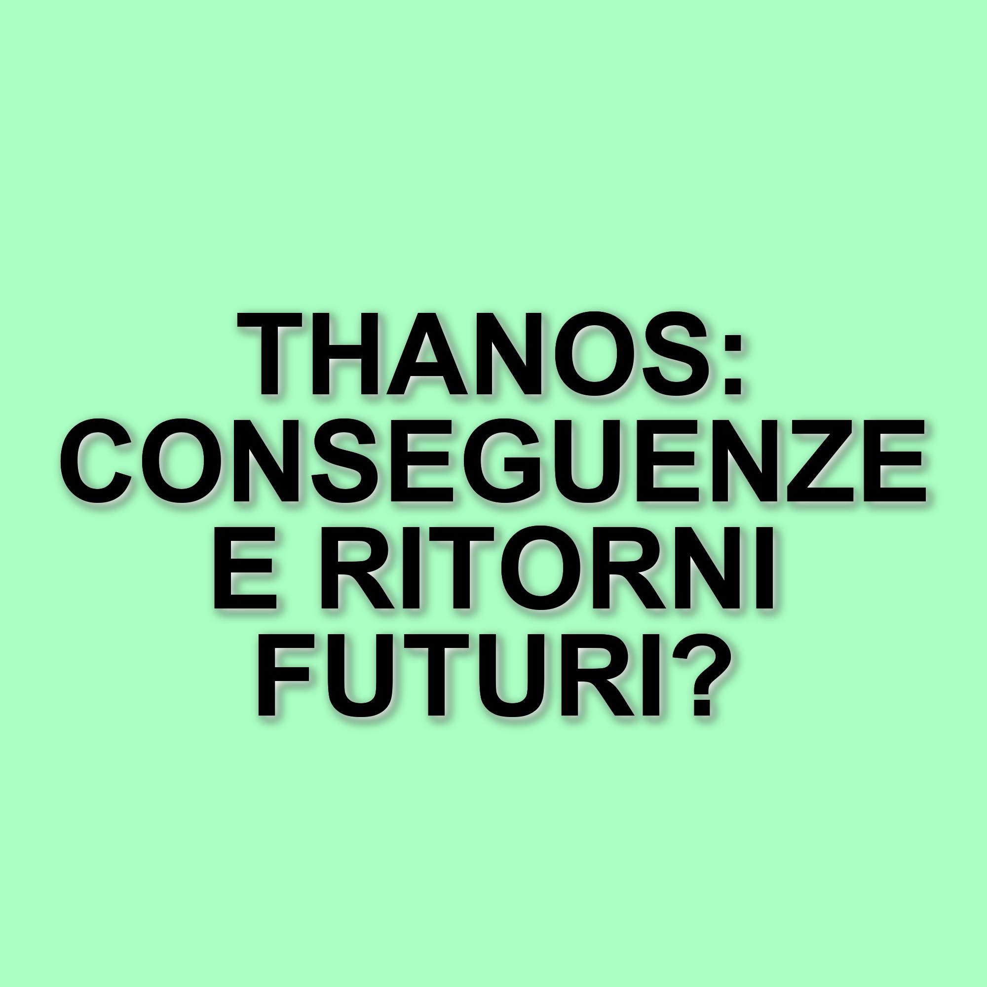 Le linee temporali dell'mcu: il mistero di Thanos e le sue conseguenze
