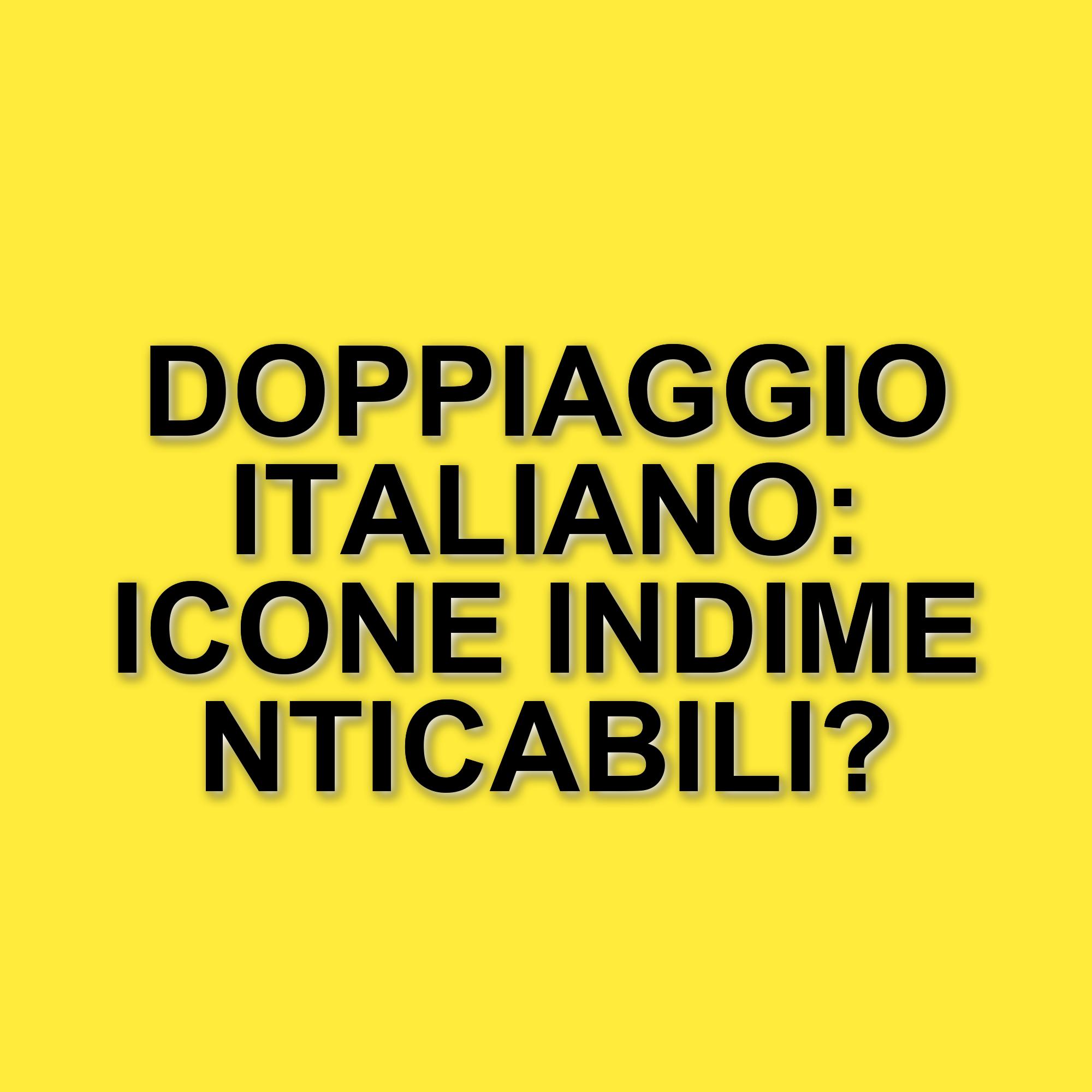 Il dibattito sul doppiaggio italiano: cinque esempi iconici e controversi
