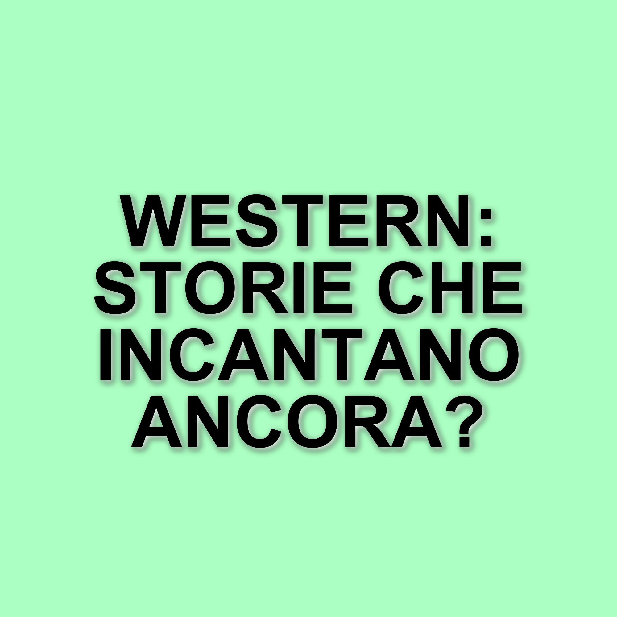 Il fascino intramontabile del western: cinque serie tv da riscoprire