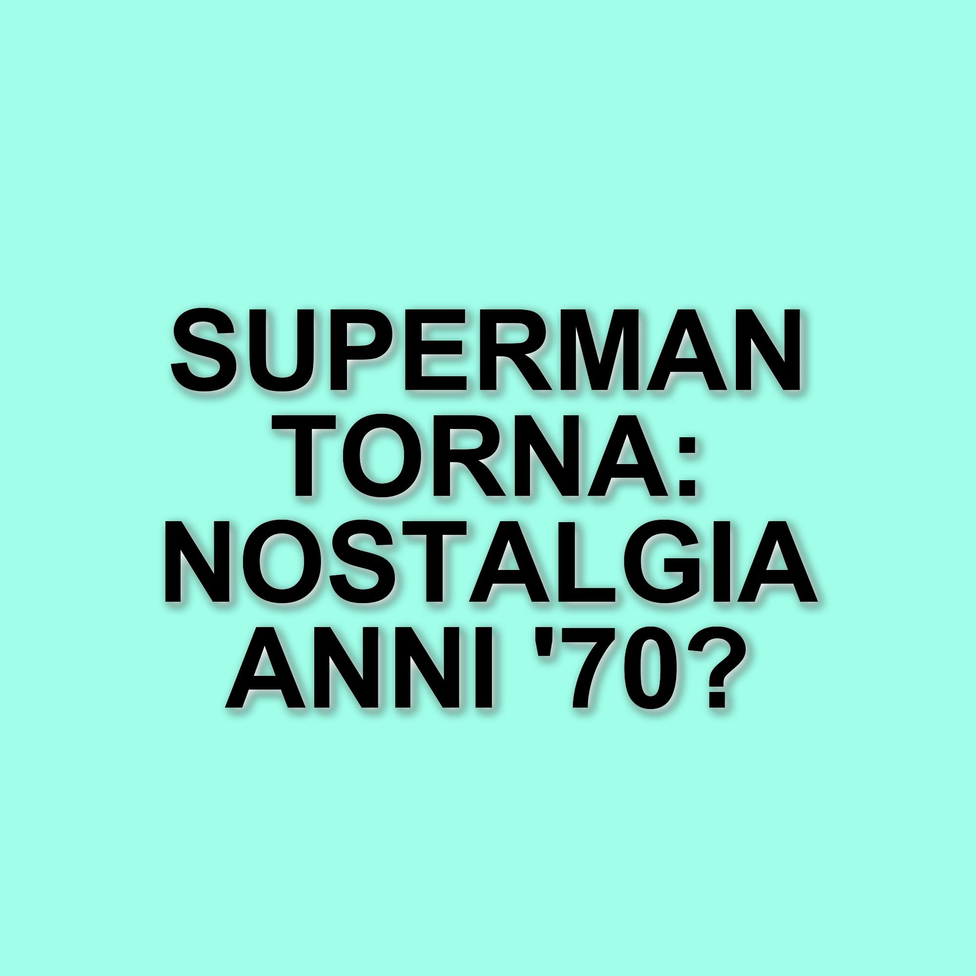 James Gunn svela il nuovo poster di Superman: un omaggio agli anni '70 e dettagli sul film