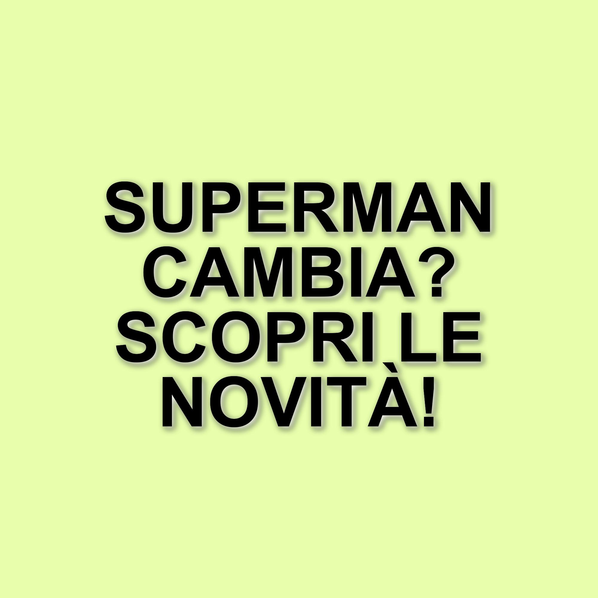 Superman di James Gunn: cambiamenti e novità per il nuovo DC Universe