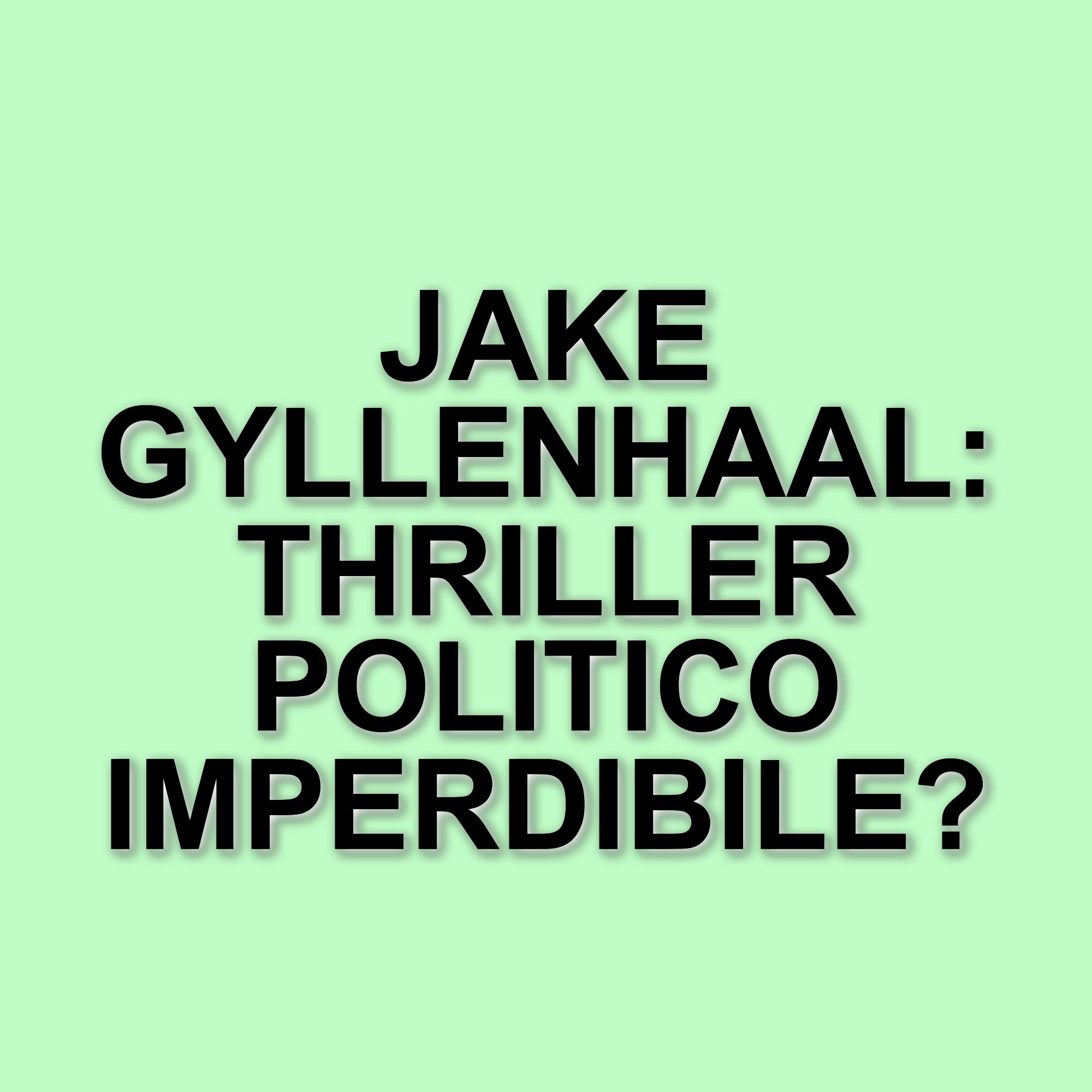 Jake Gyllenhaal protagonista e produttore del thriller Code Black: tutti i dettagli sul nuovo progetto