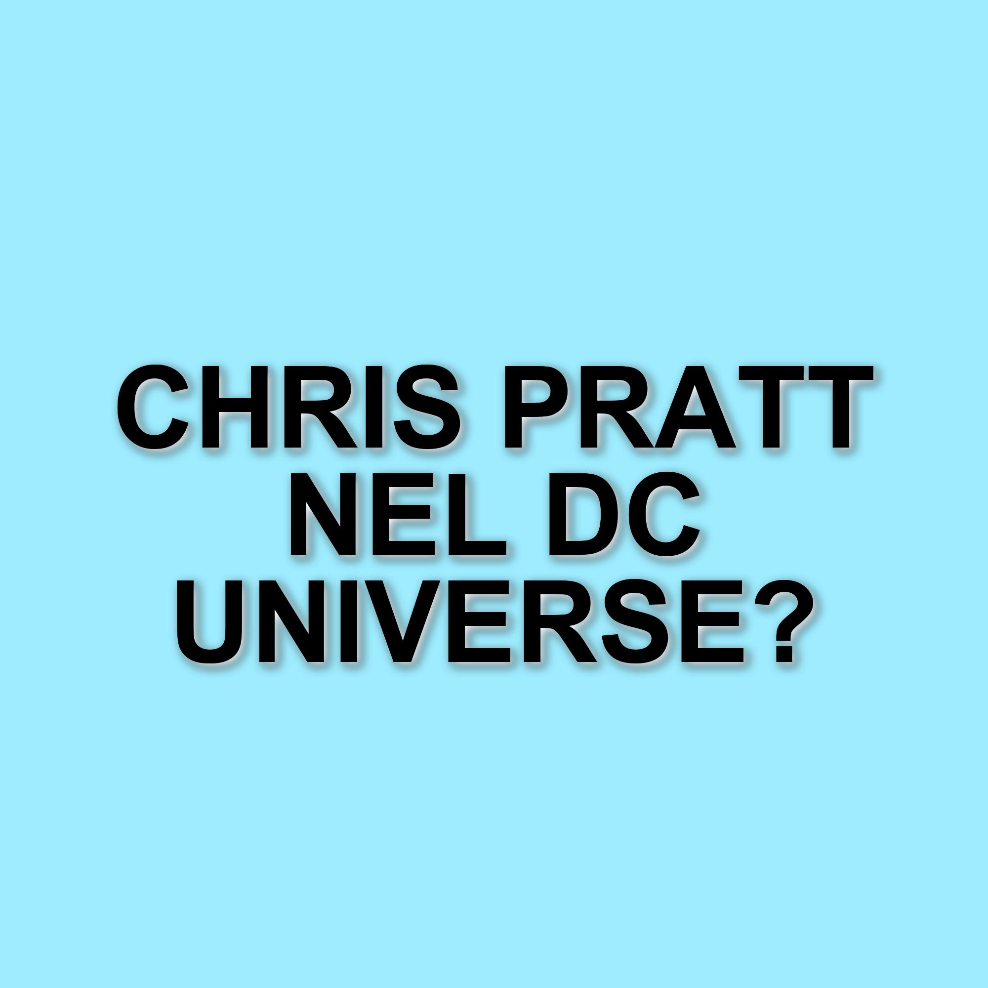 James Gunn apre a Chris Pratt nel DC Universe: un possibile nuovo capitolo per l'attore