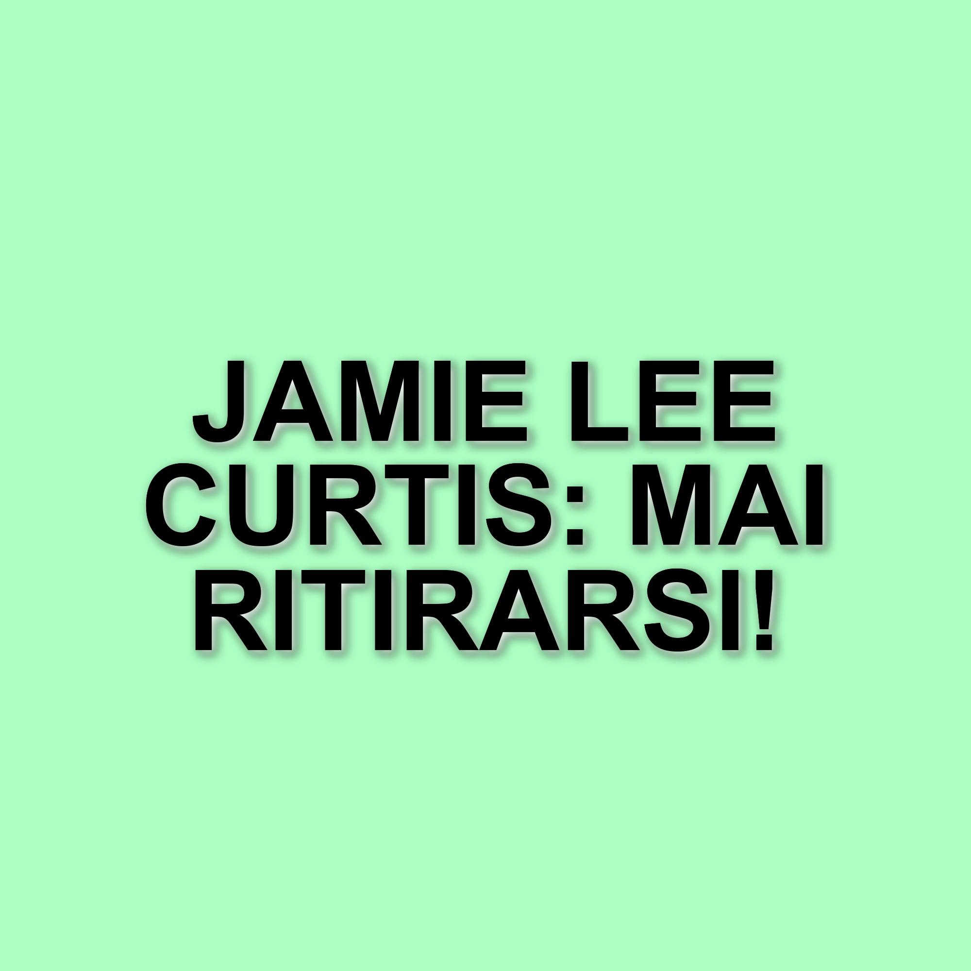 Jamie Lee Curtis: l'attrice conferma la sua passione per il cinema al Tribeca Film Festival