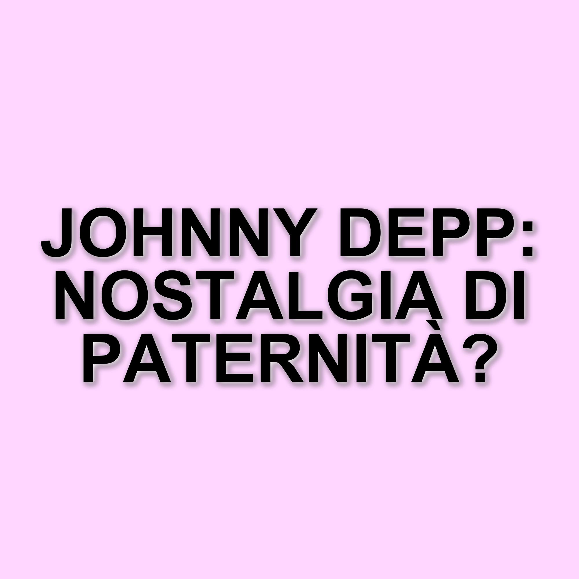 Johnny Depp parla della nostalgia per i figli e del legame con Vanessa Paradis