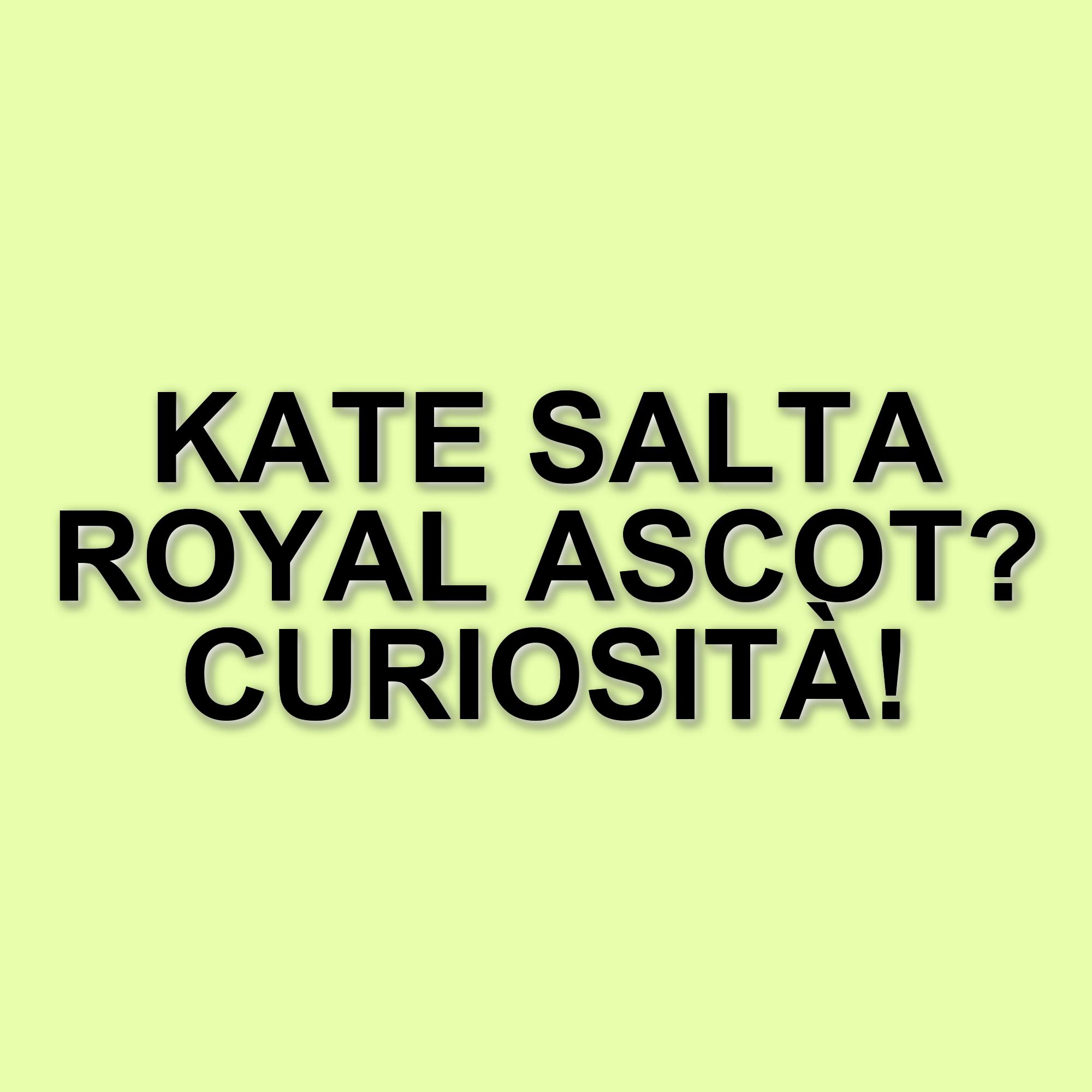 Kate Middleton rinuncia all'apparizione al Royal Ascot: un segnale di attenzione verso la salute