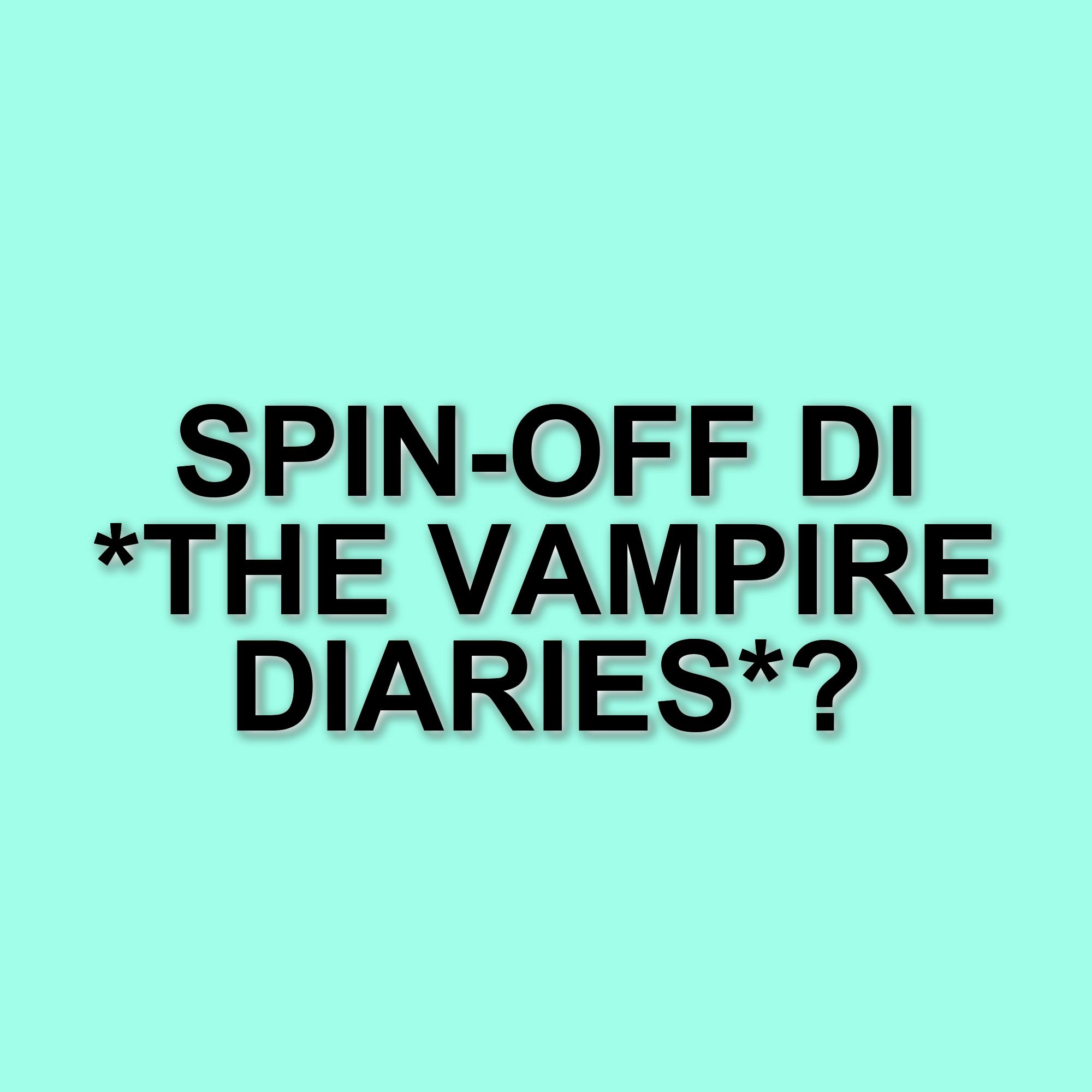Kevin Williamson: È ancora presto per un nuovo spin-off di The Vampire Diaries