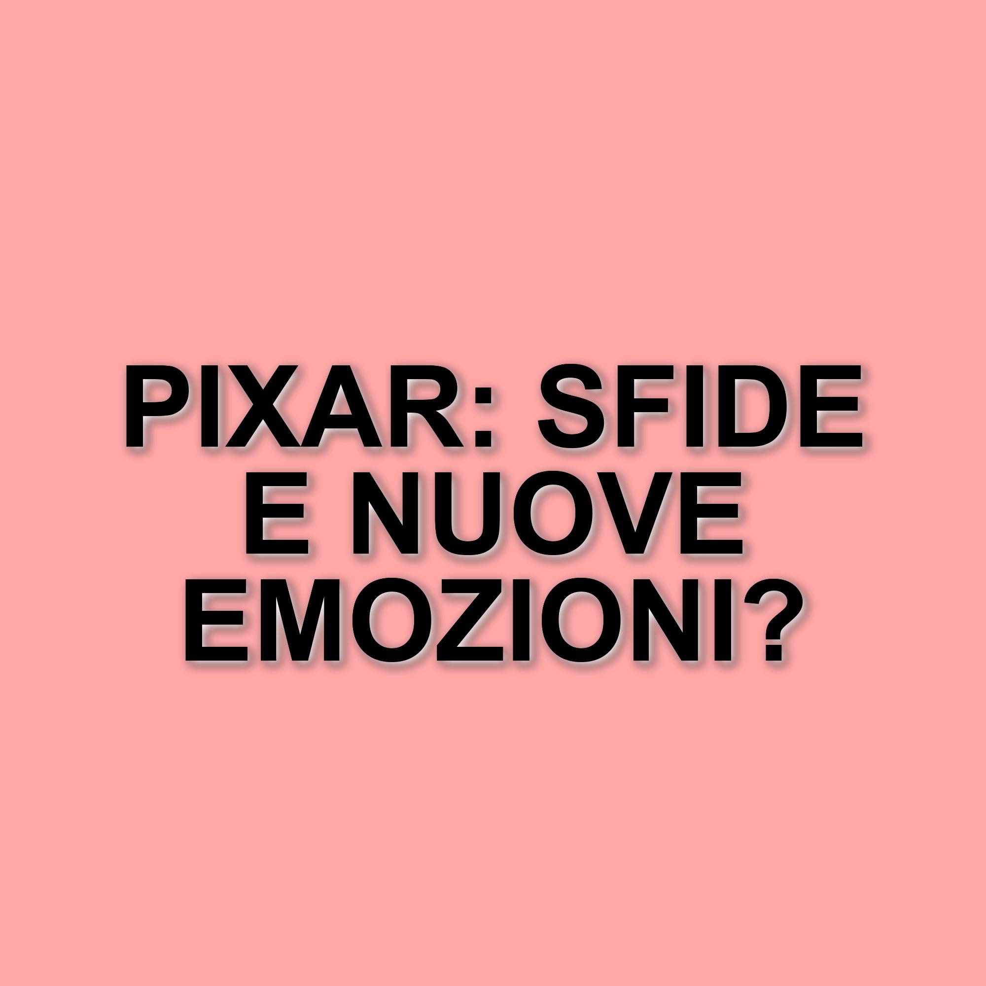 I migliori film Pixar degli ultimi dieci anni: la classifica secondo la critica