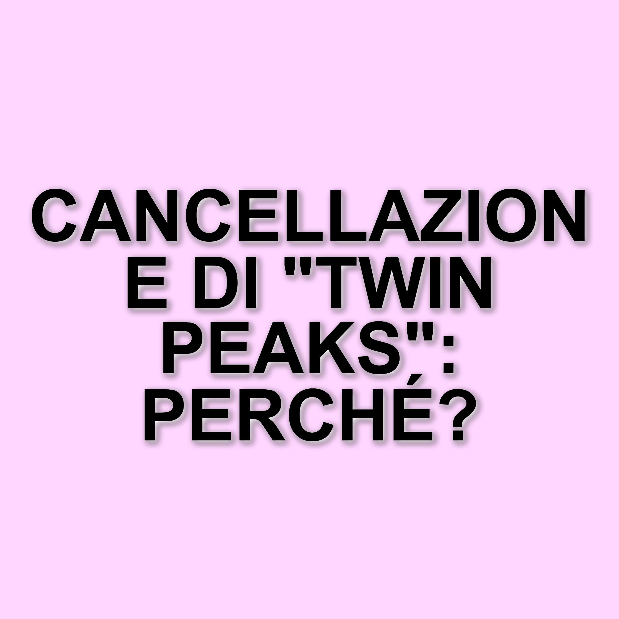 La cancellazione di Twin Peaks: le ragioni dietro la fine di una serie iconica
