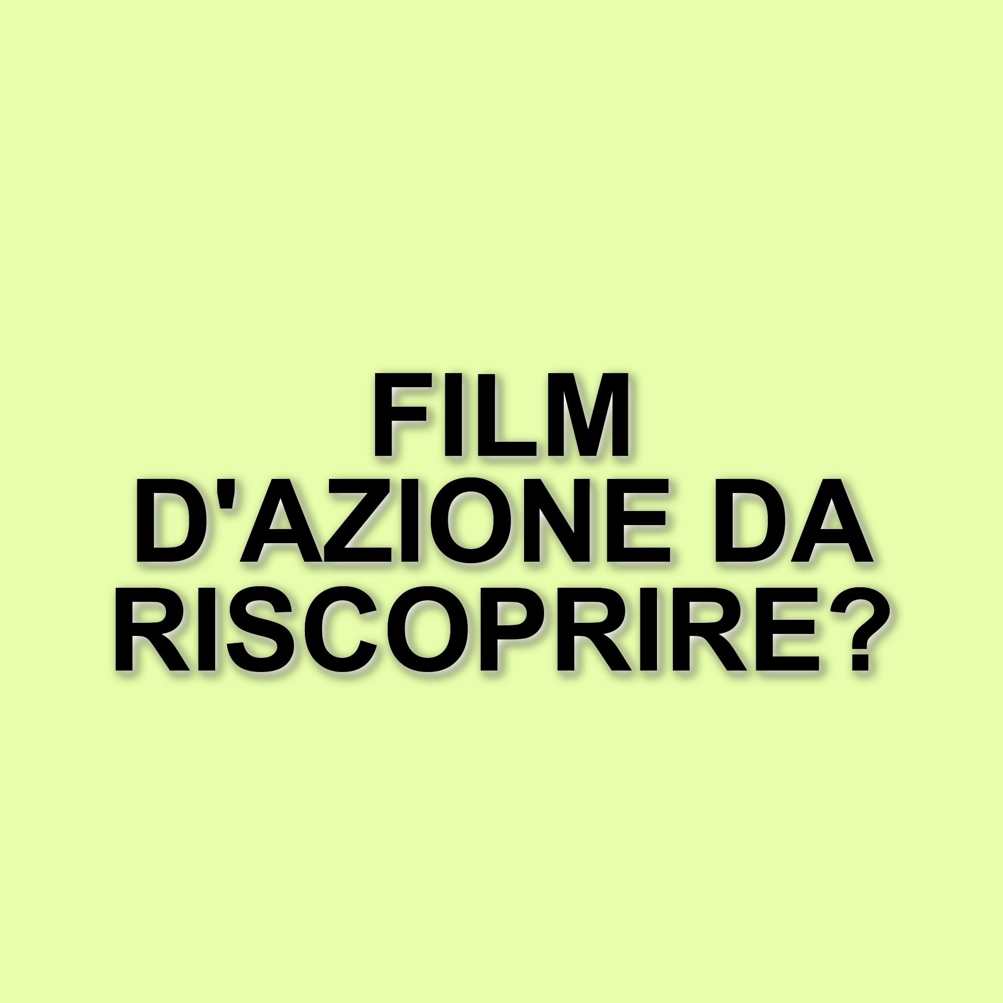 I film d'azione snobbati dalla critica che sono diventati cult