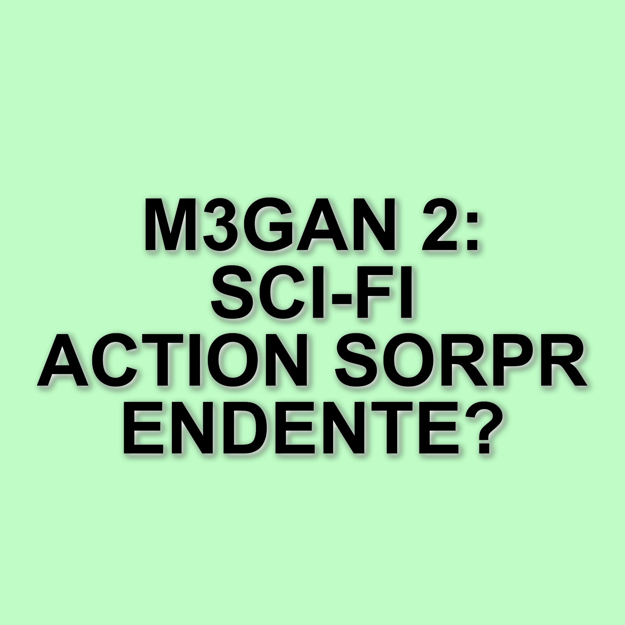 M3GAN 2: Un sequel audace che abbandona l'horror per l'azione sci-fi