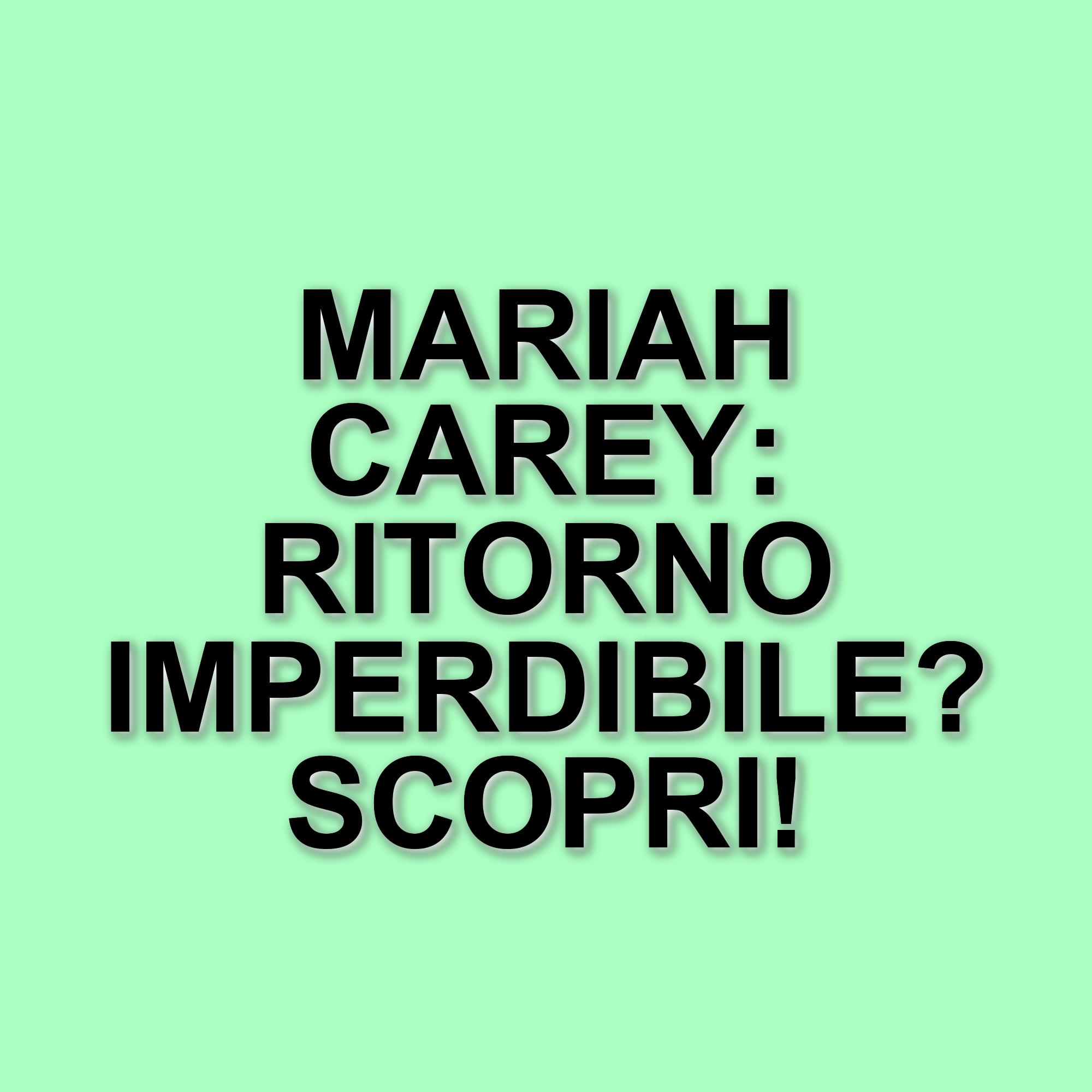 Mariah Carey torna con "Type Dangerous": il nuovo singolo che anticipa l'estate 2025