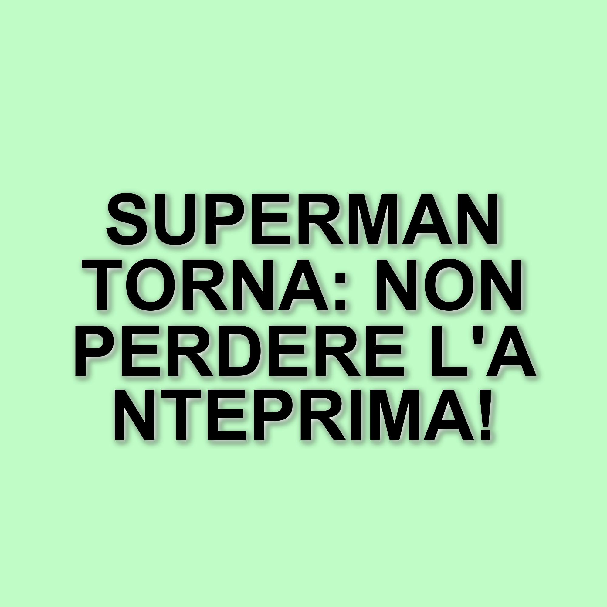 Superman: il nuovo capitolo dell'eroe DC in anteprima al The Space Cinema di Roma