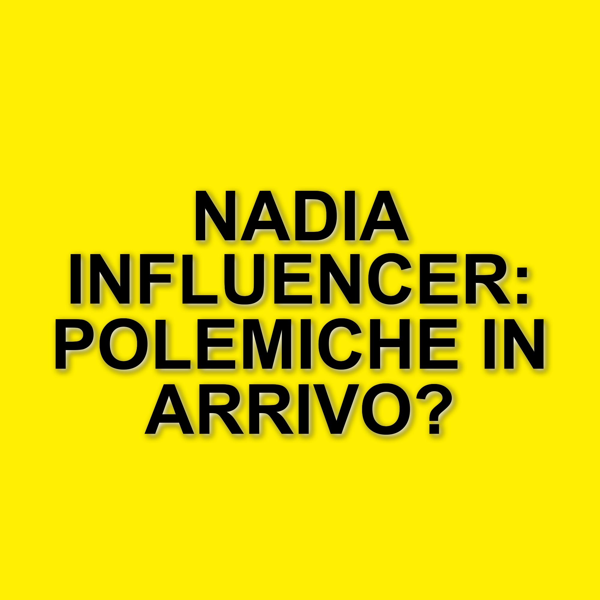 Nadia Di Diodato: da corteggiatrice a influencer? Polemiche e movimenti sui social