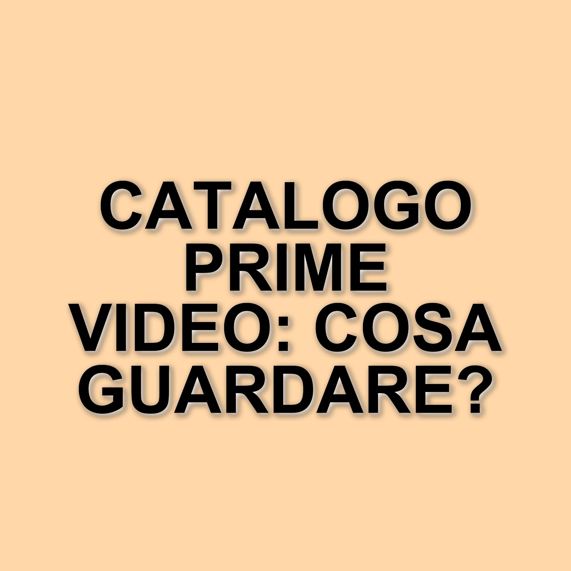 Scopri i titoli imperdibili su Prime Video: novità e classici da non perdere