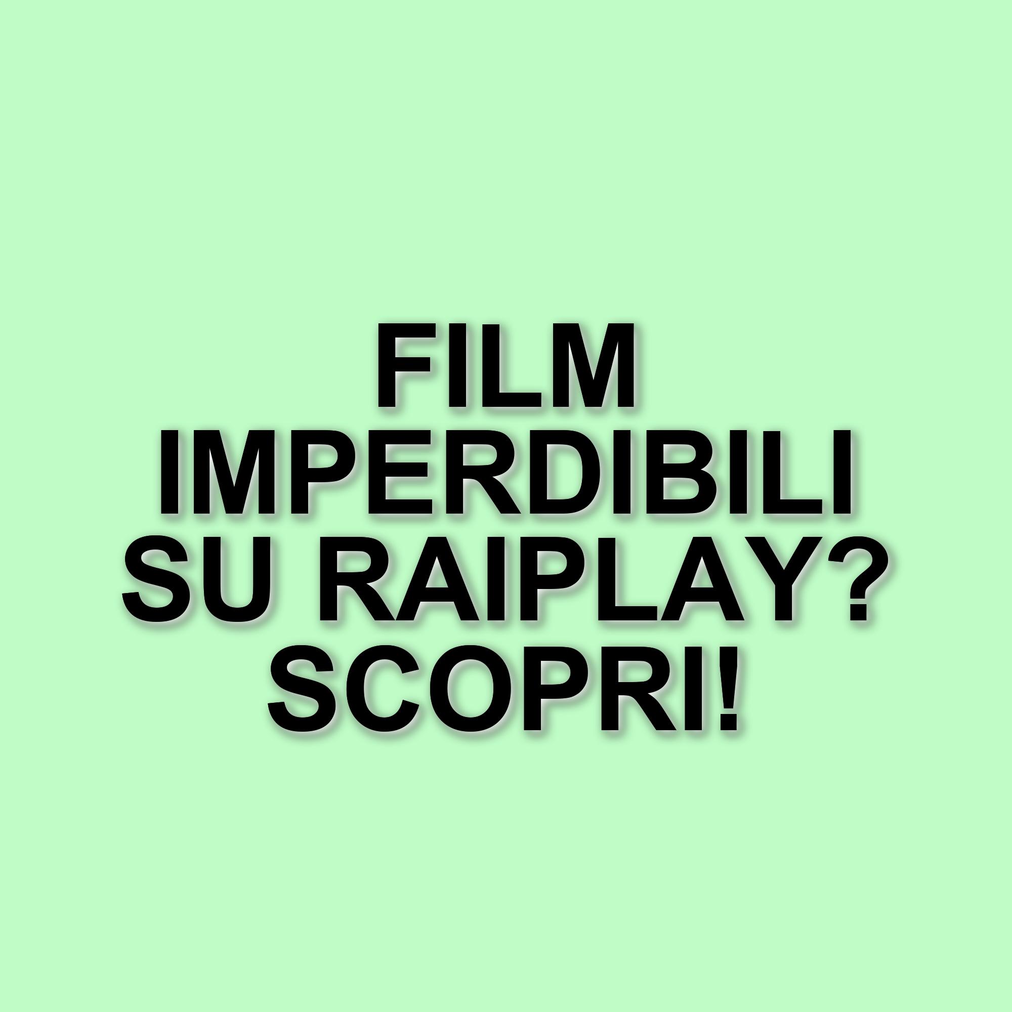 Raiplay: Film e Miniserie da Non Perdere Questa Settimana