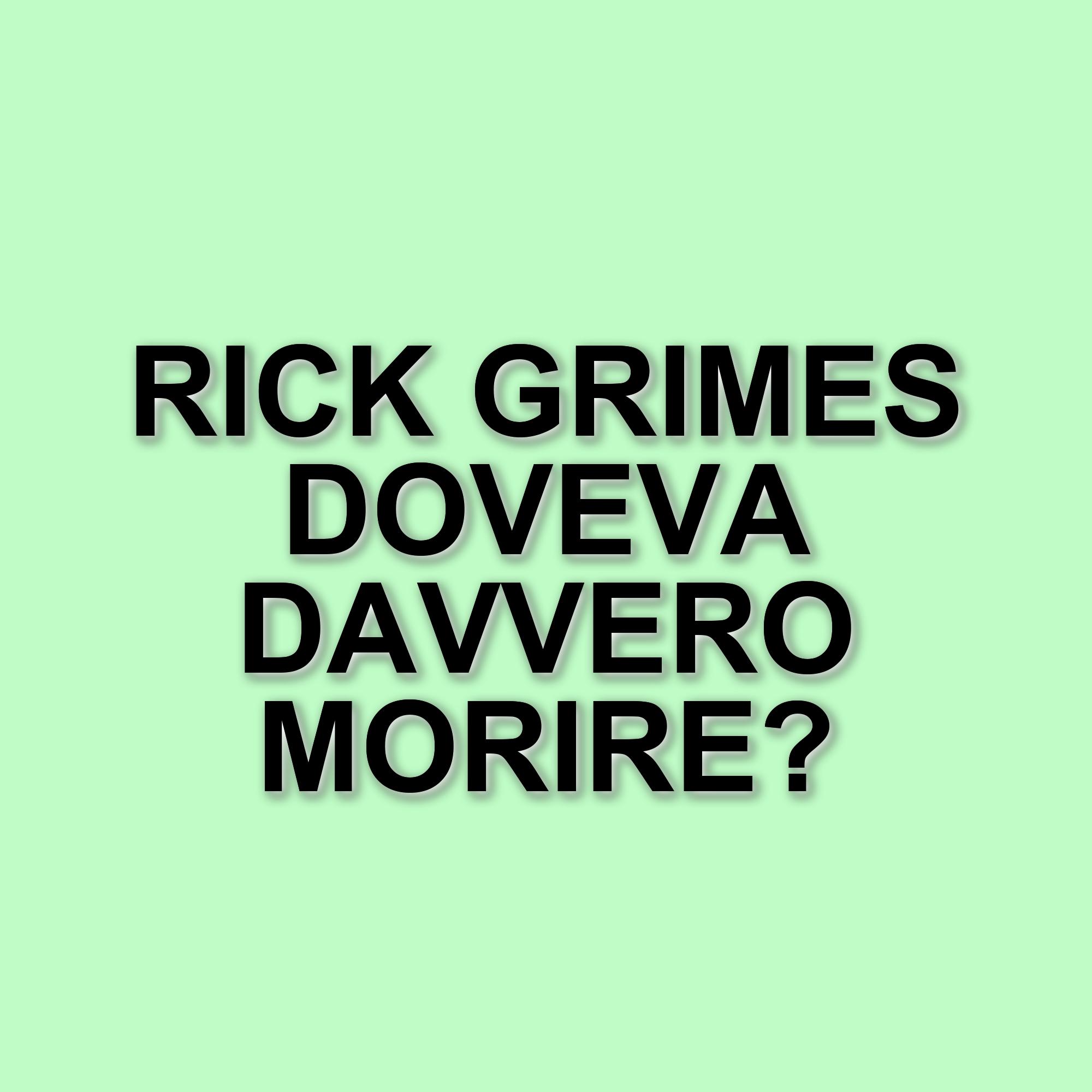 Curiosità e retroscena su The Walking Dead: il destino inaspettato di Rick Grimes