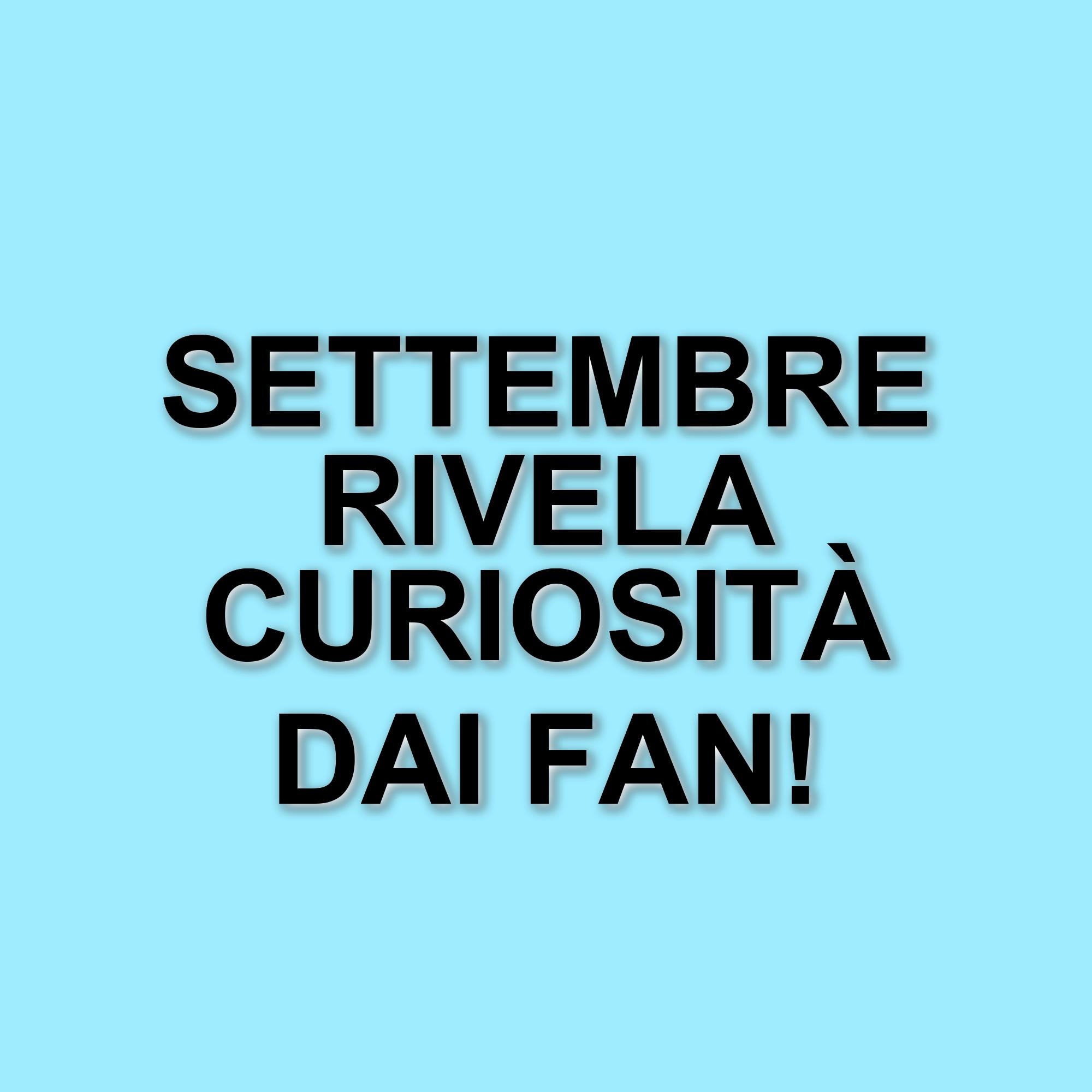 Settembre rivela i messaggi più strani e i suoi segreti nel podcast di Fabiola Cimminella