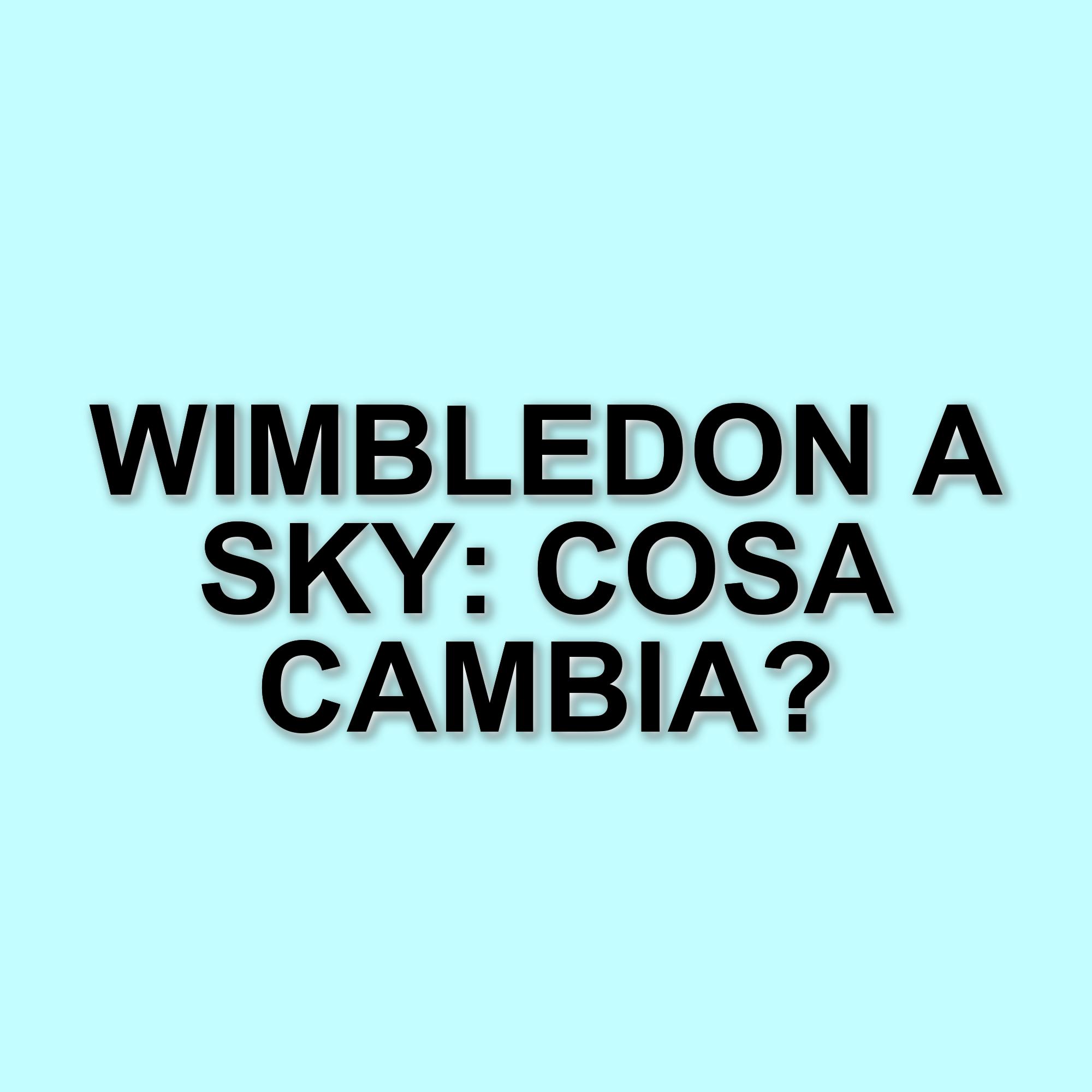 Sky acquisisce i diritti di Wimbledon fino al 2030, ma perde gli altri Slam di tennis