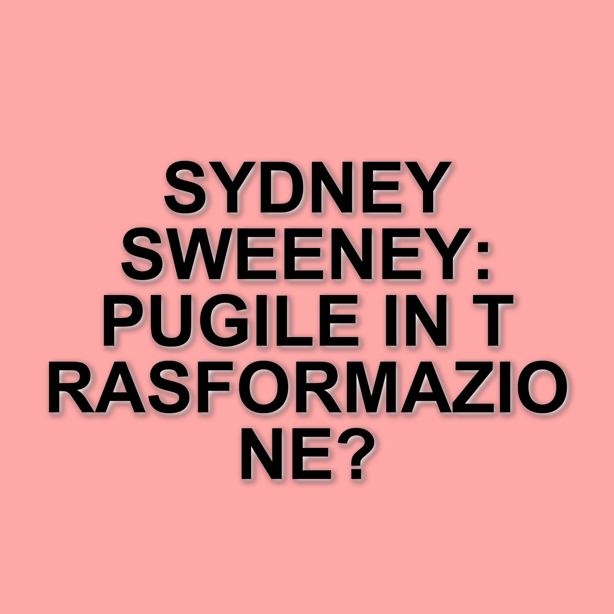 Sydney Sweeney interpreta Christy Martin: la trasformazione fisica per il biopic sulla pugile