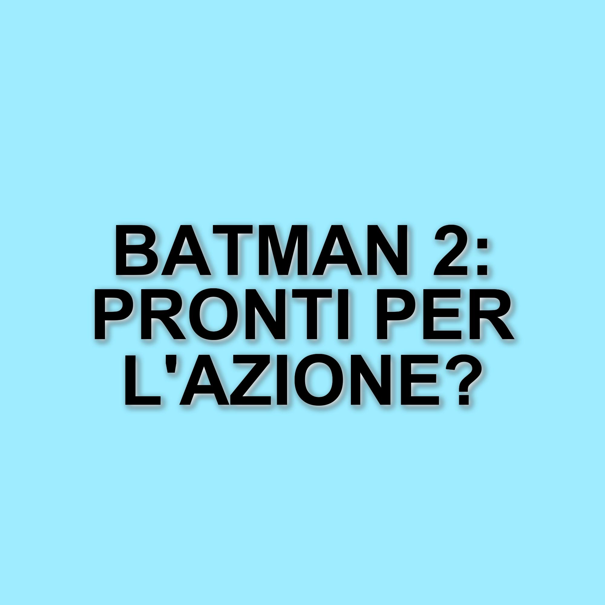 The Batman 2: Novità sul secondo capitolo della saga con Robert Pattinson