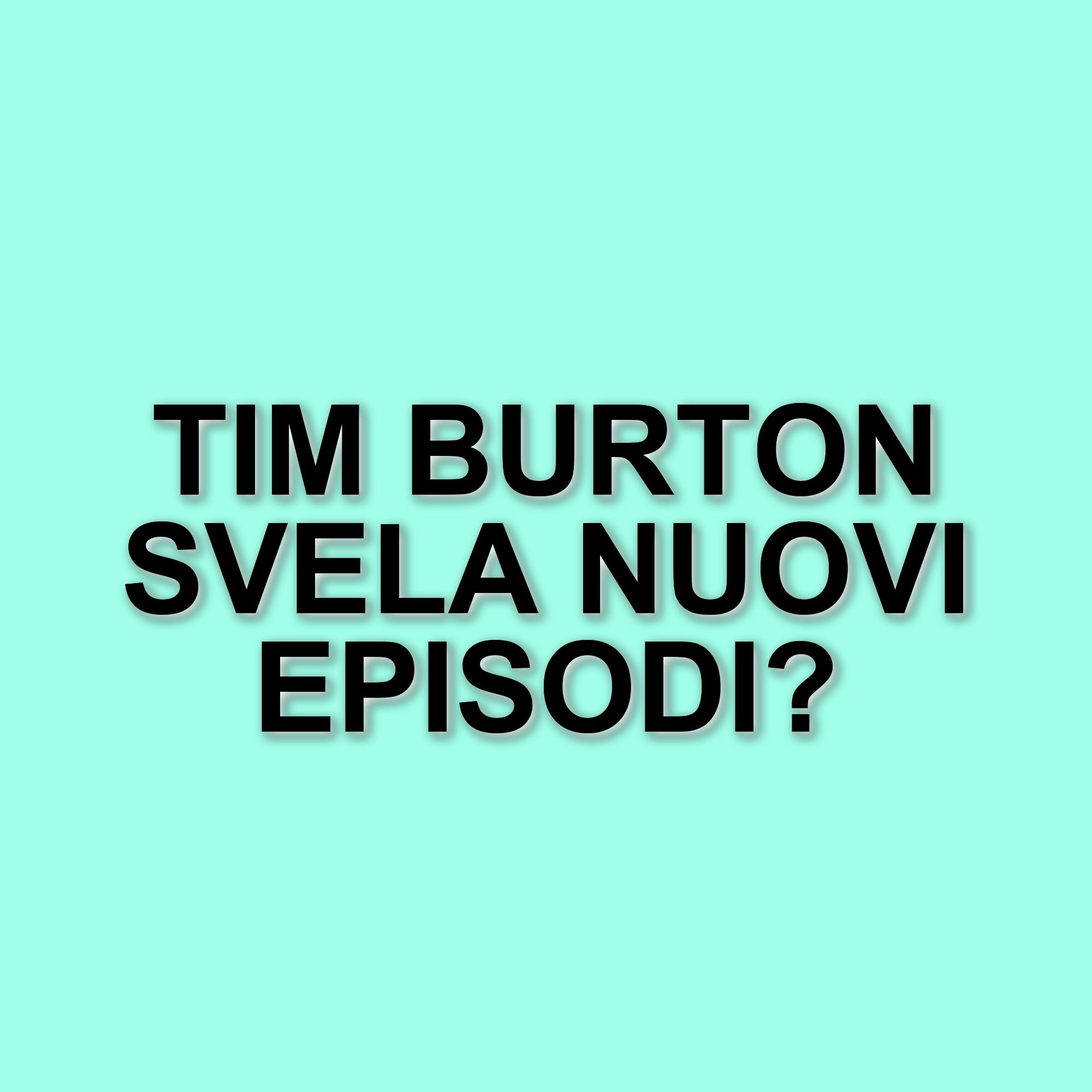 Tim Burton e la nuova stagione di Mercoledì: anticipazioni e appuntamenti al Giffoni Film Festival